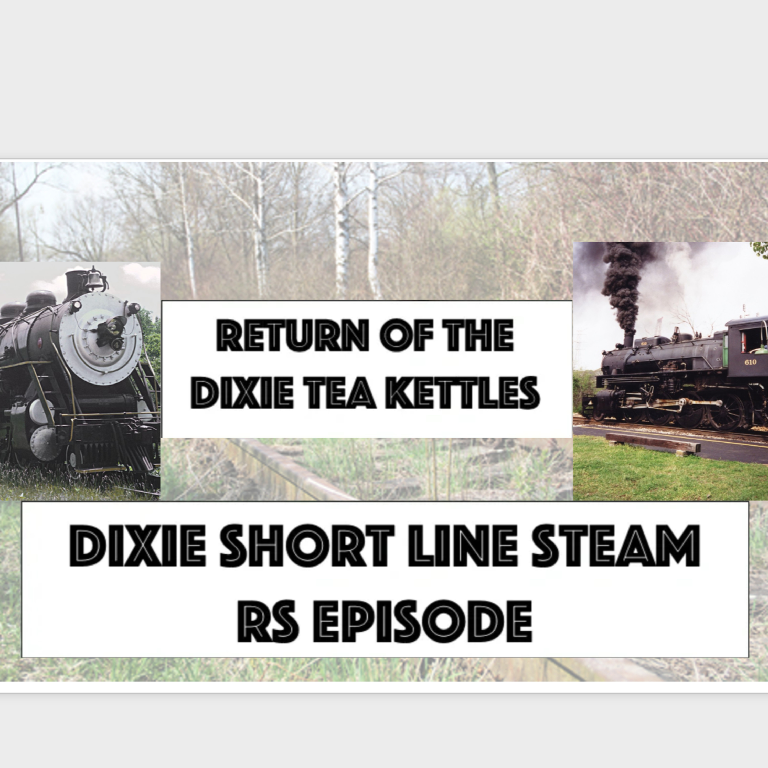 Dixie Short Line Steam RS Episode episode artwork