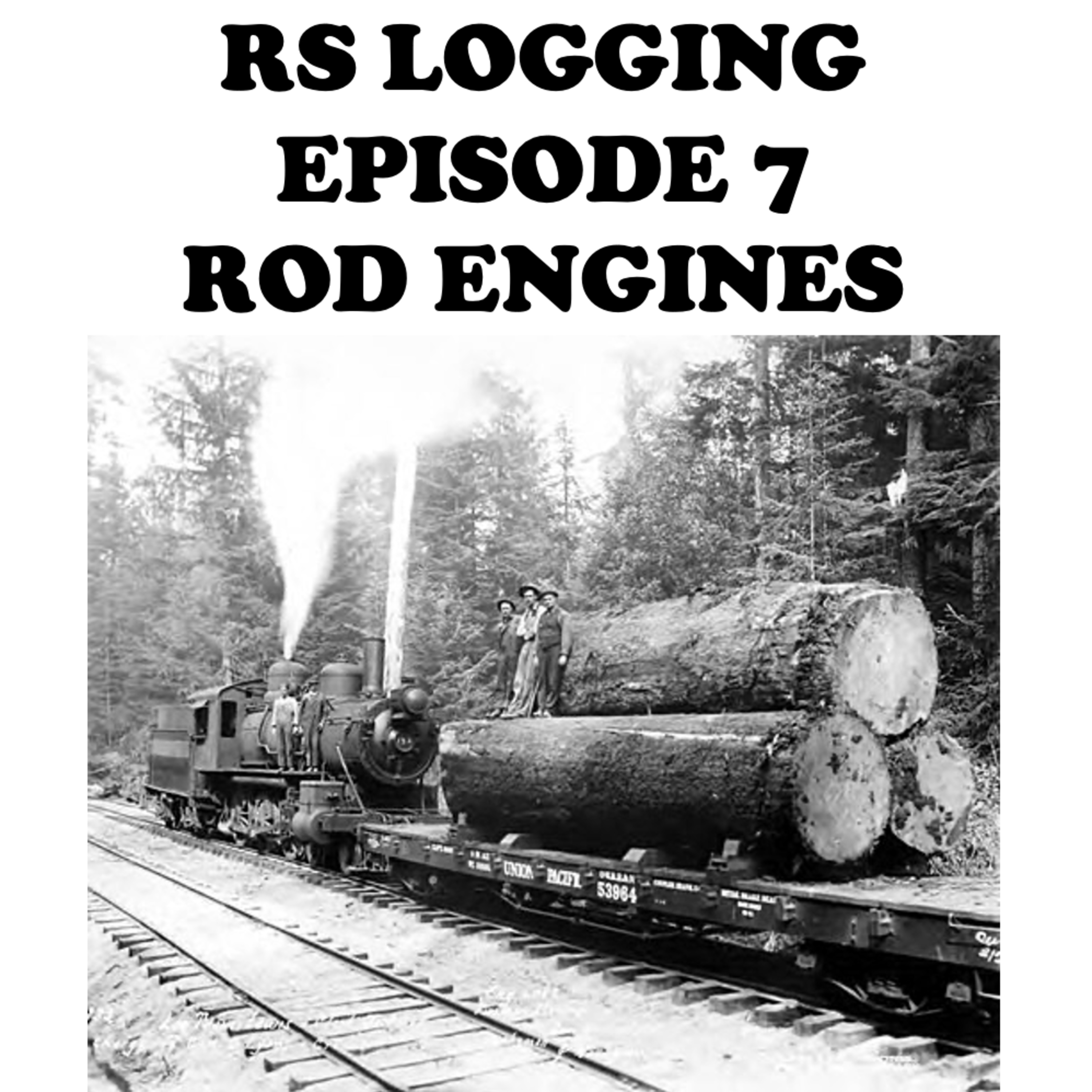 RS LOGGING EPISODE 7 ROD ENGINES episode artwork