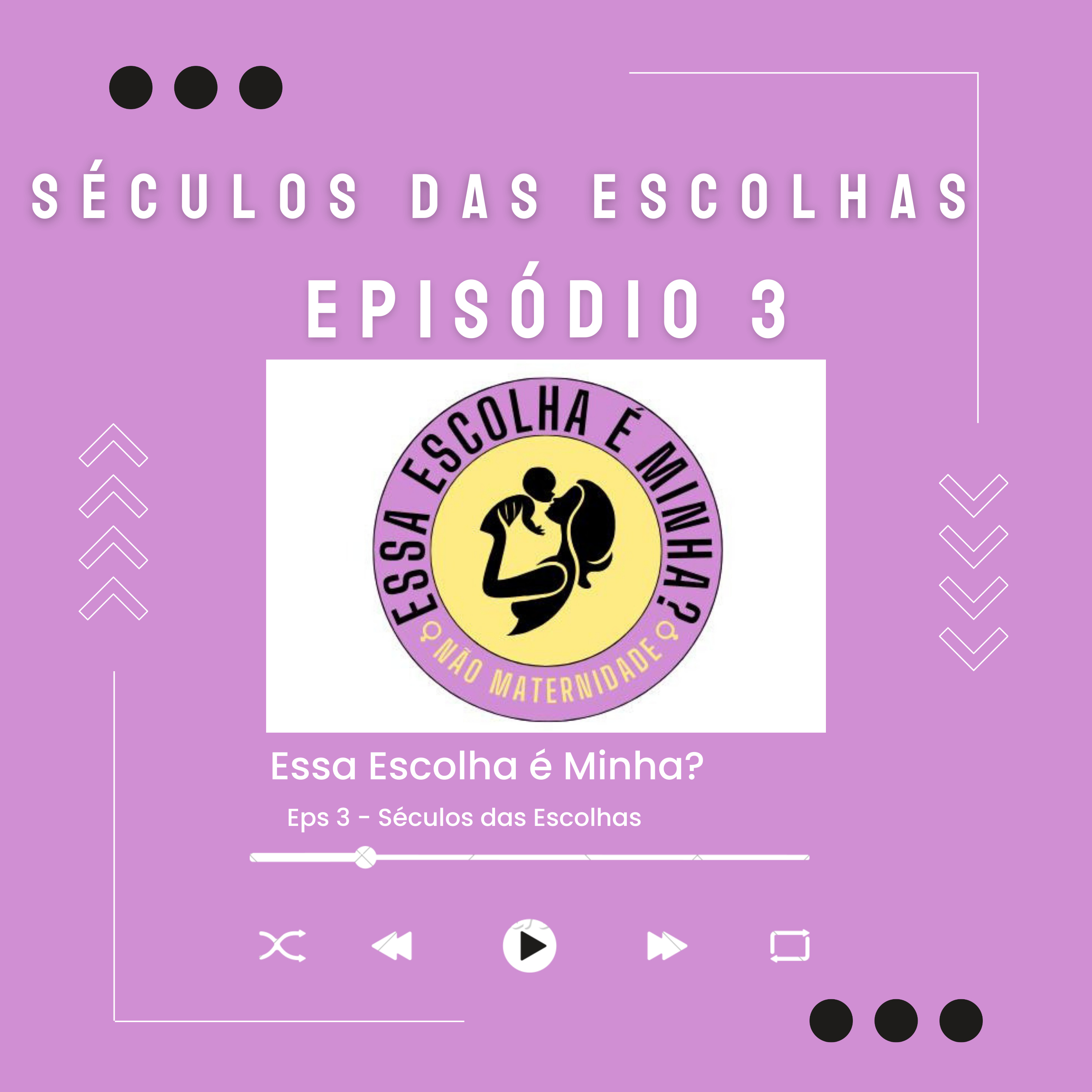 Séculos das Escolhas episode artwork