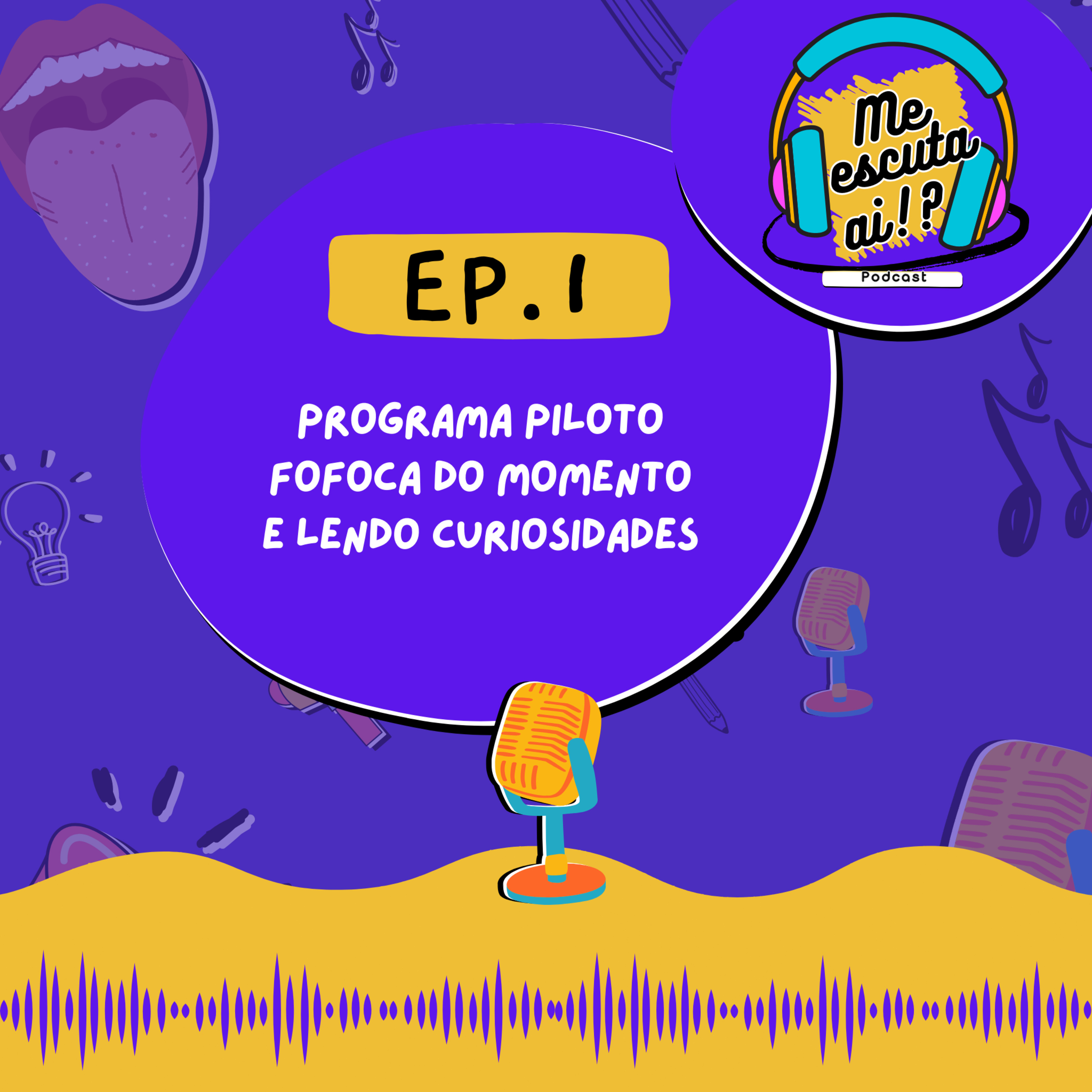 Episódio Piloto, Fofoca do momento e lendo curiosidades. episode artwork