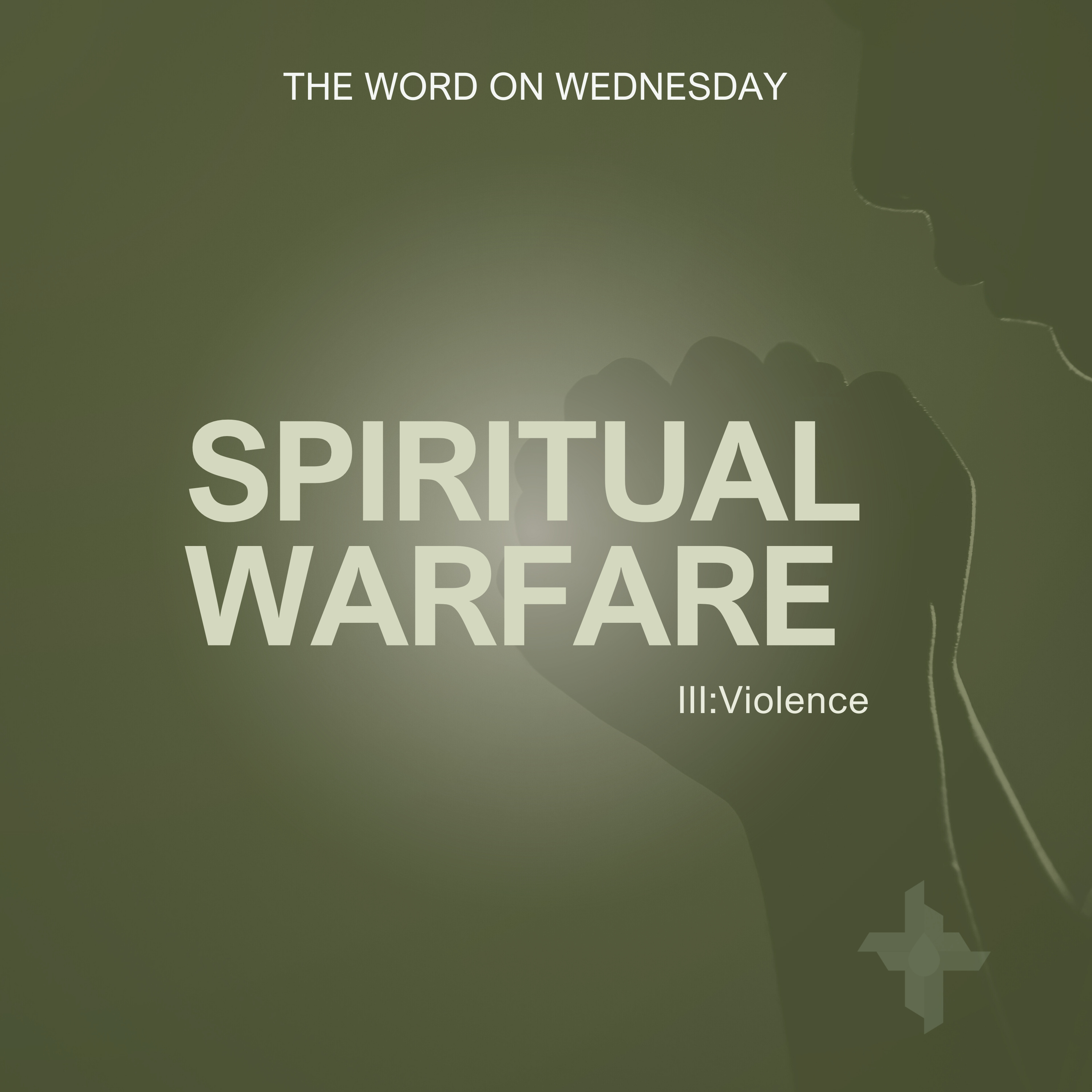 The Word On Wednesday: Episode 36: Spiritual Warfare III: Violence episode artwork