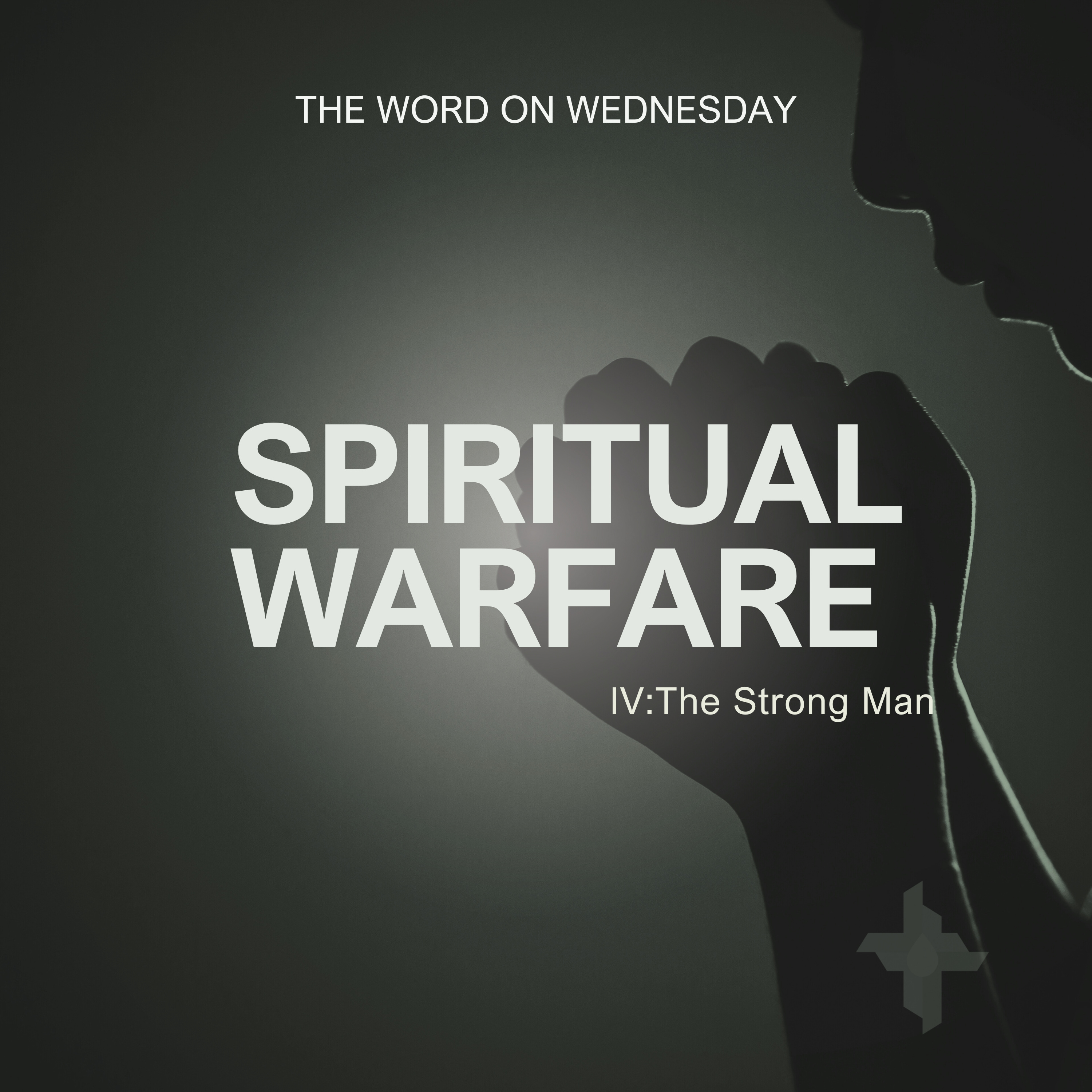 The Word On Wednesday 37: Spiritual Warfare IV: The Strong Man episode artwork