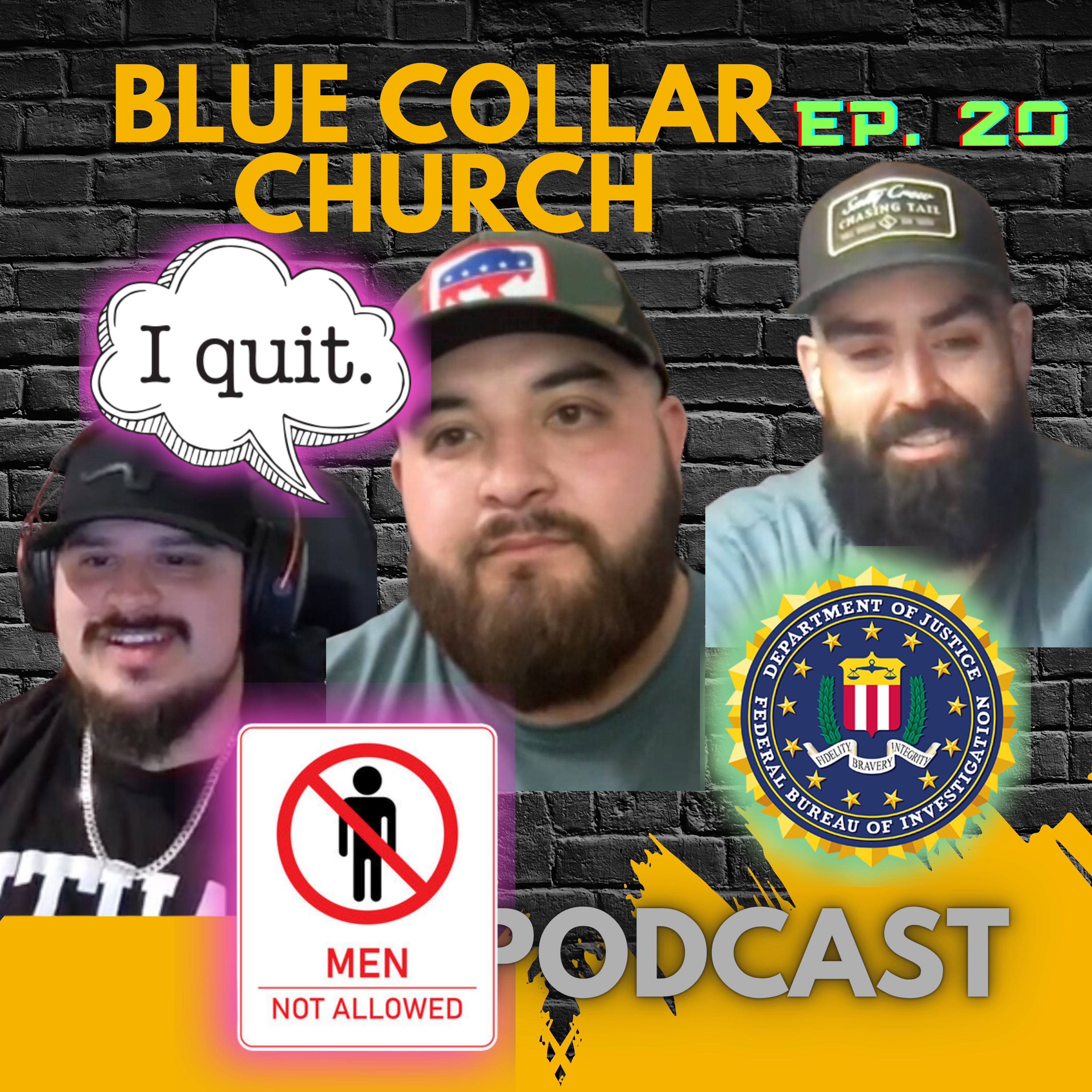 #20 Chris Quits The Pod, We’re On A FBI Watch List!, Do We Need Men? Blue Collar Church episode artwork