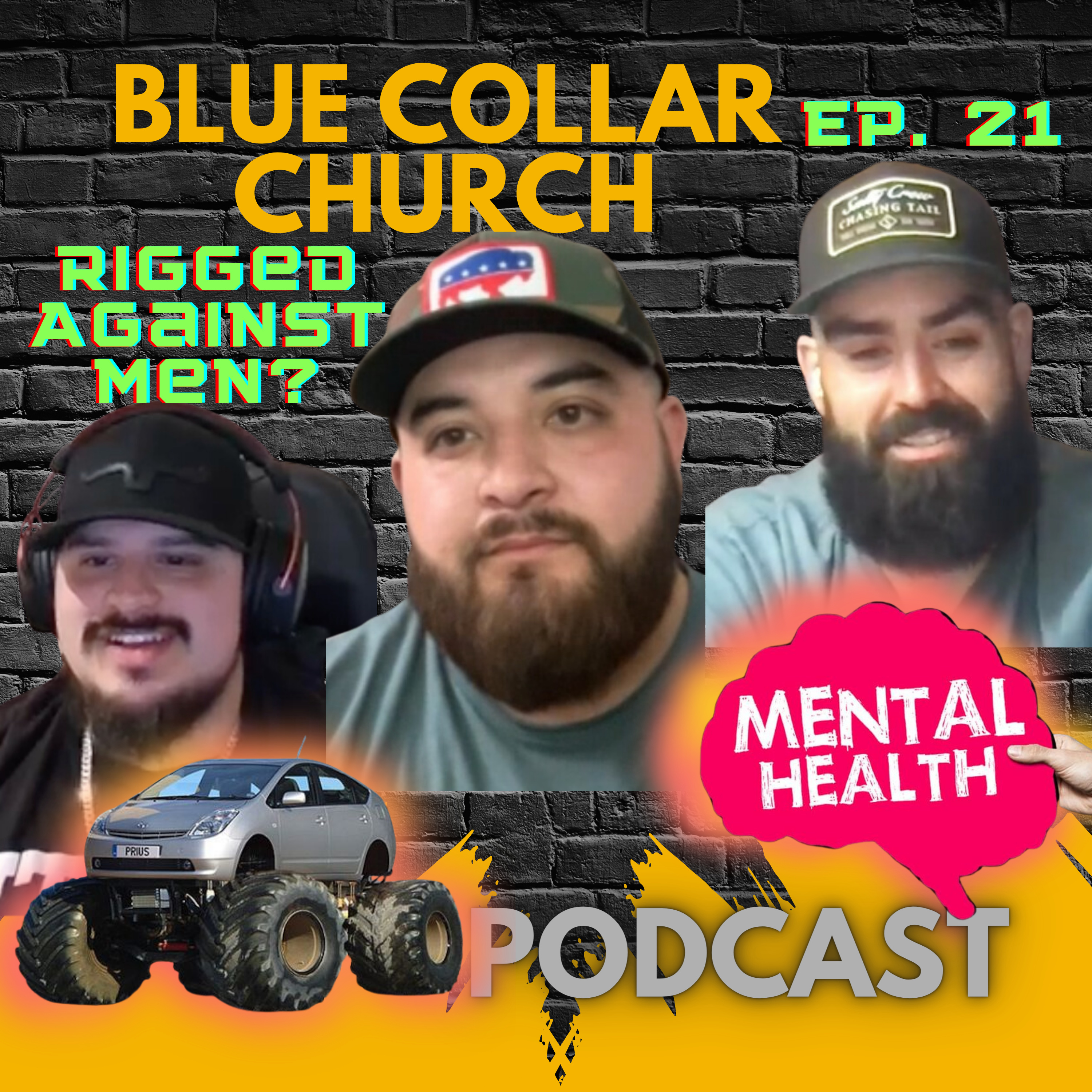 #21 Suffer In Silence: Mens Mental Health, My Dream Car Is 4x4 Prius, Is The System Ridged Against Men? Blue Collar Church episode artwork