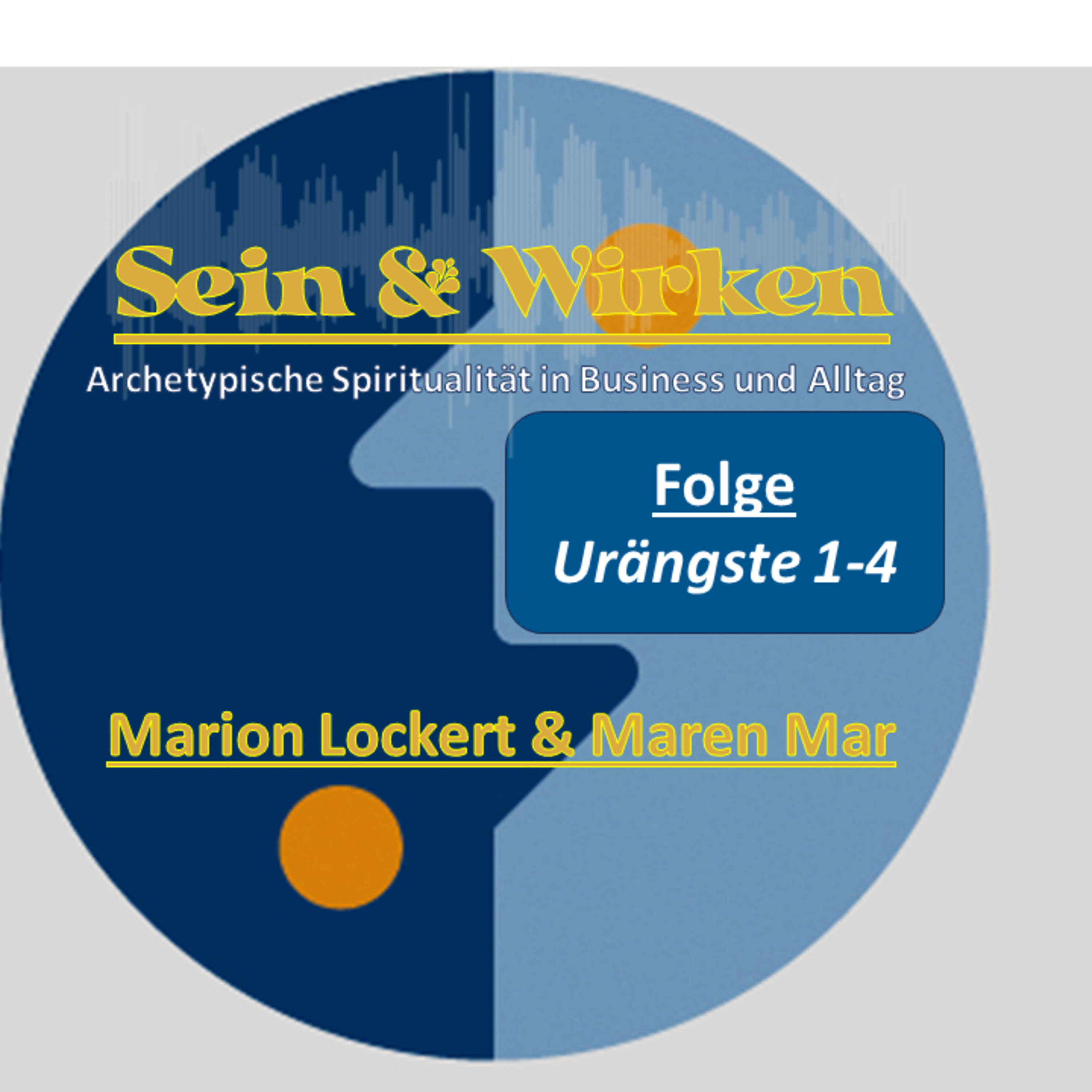 Sein + Wirken. Archetypische Spiritualität im Alltag - Seele tiefsinnig erplaudert