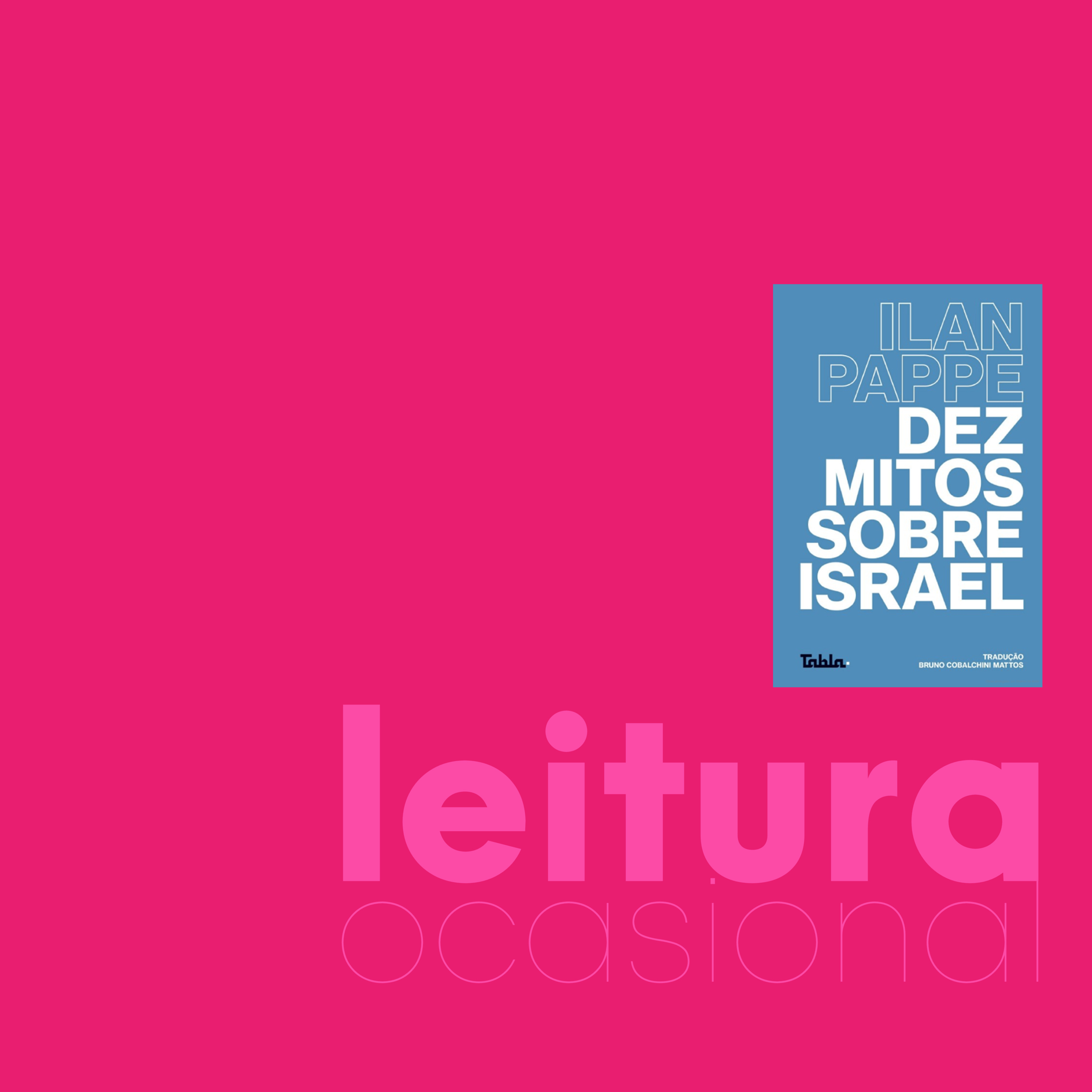 Dez Mitos sobre Israel | Ilan Pappé  episode artwork