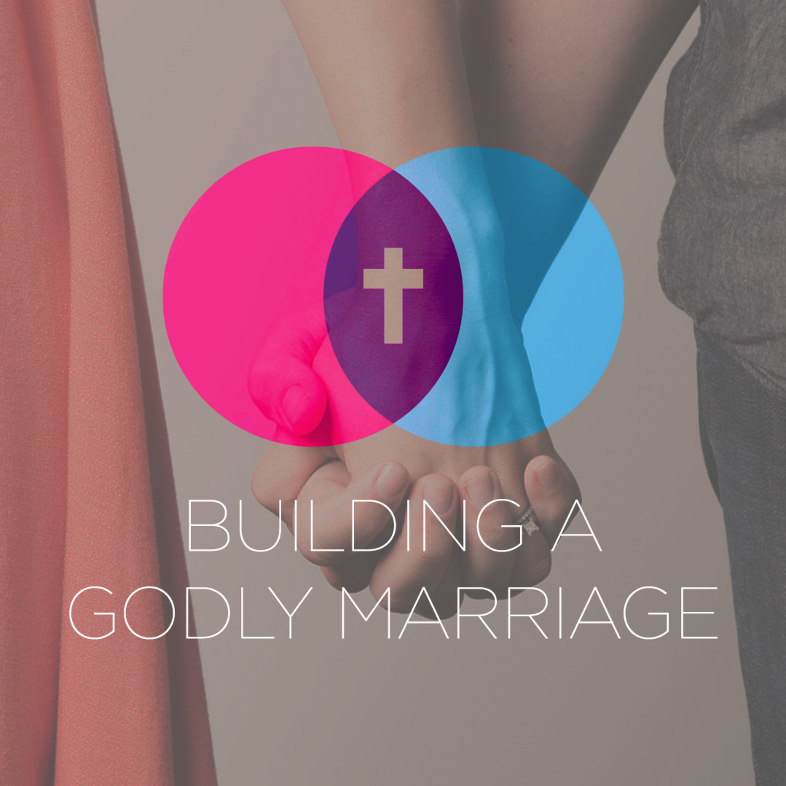 Building a Godly Marriage - Part 1 - "The Foundation for Marriage" episode artwork