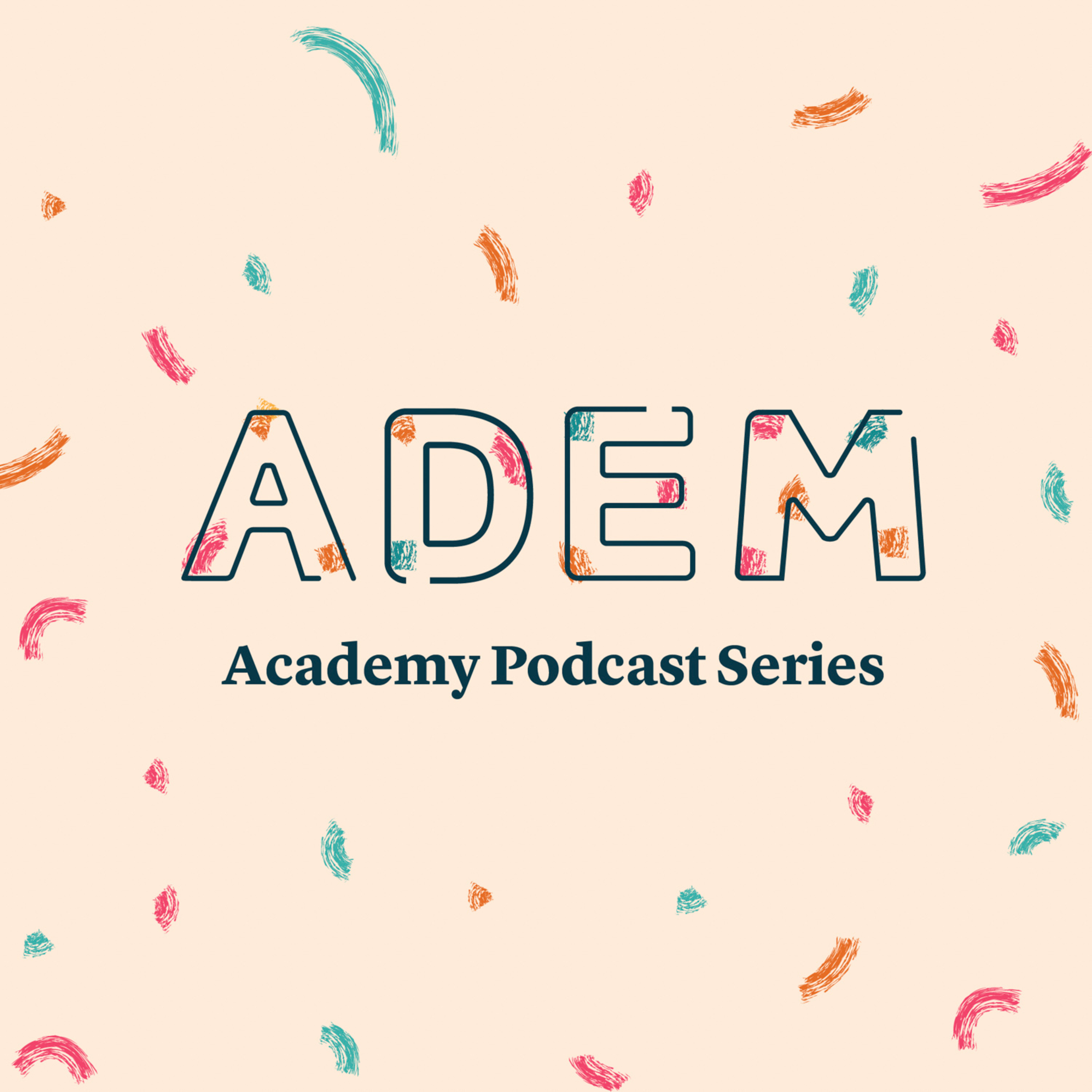 ADEM Academy 102. Adult ADEM episode artwork
