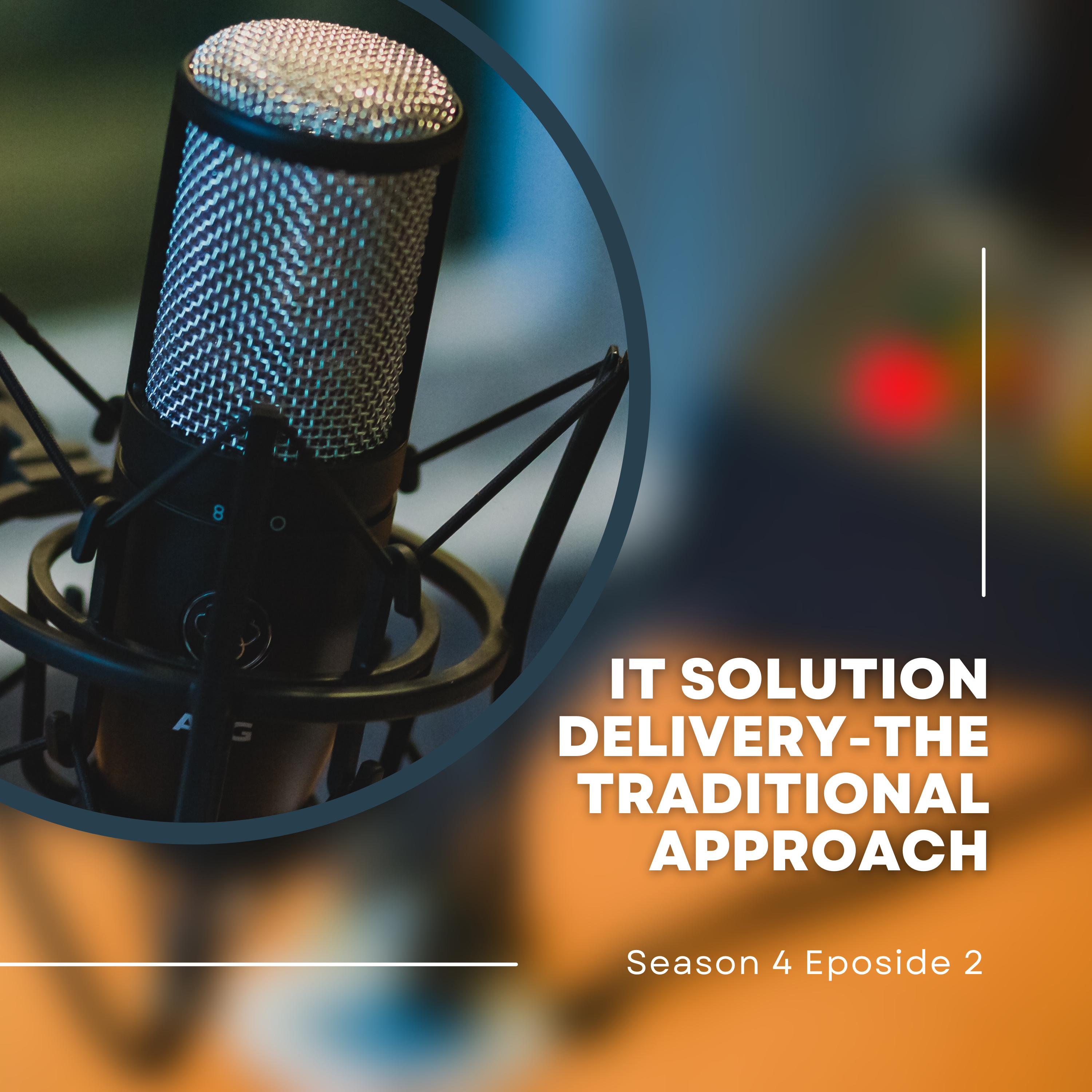 IT Solution Delivery-The Traditional Approach