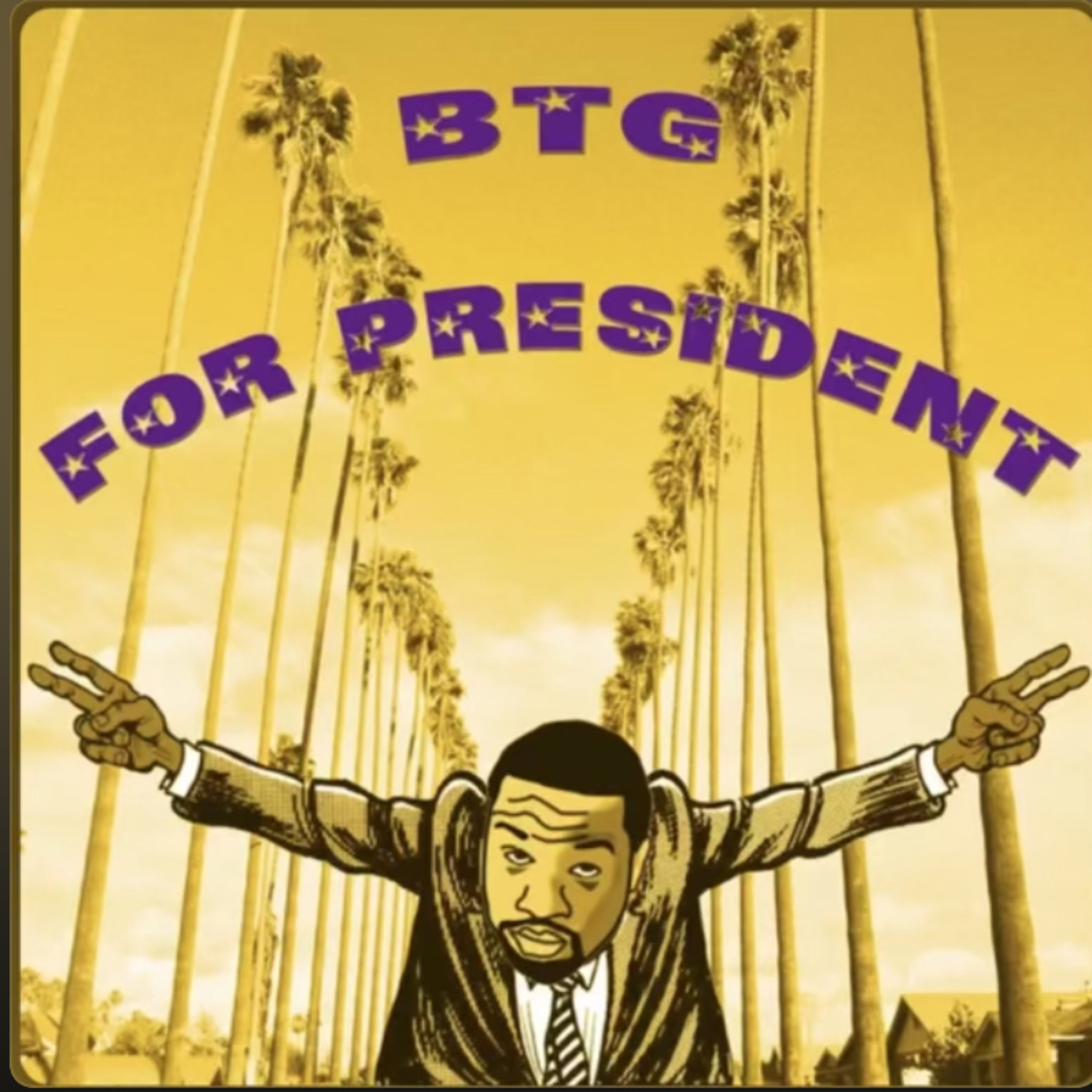 BTG For President: State Of Emergency