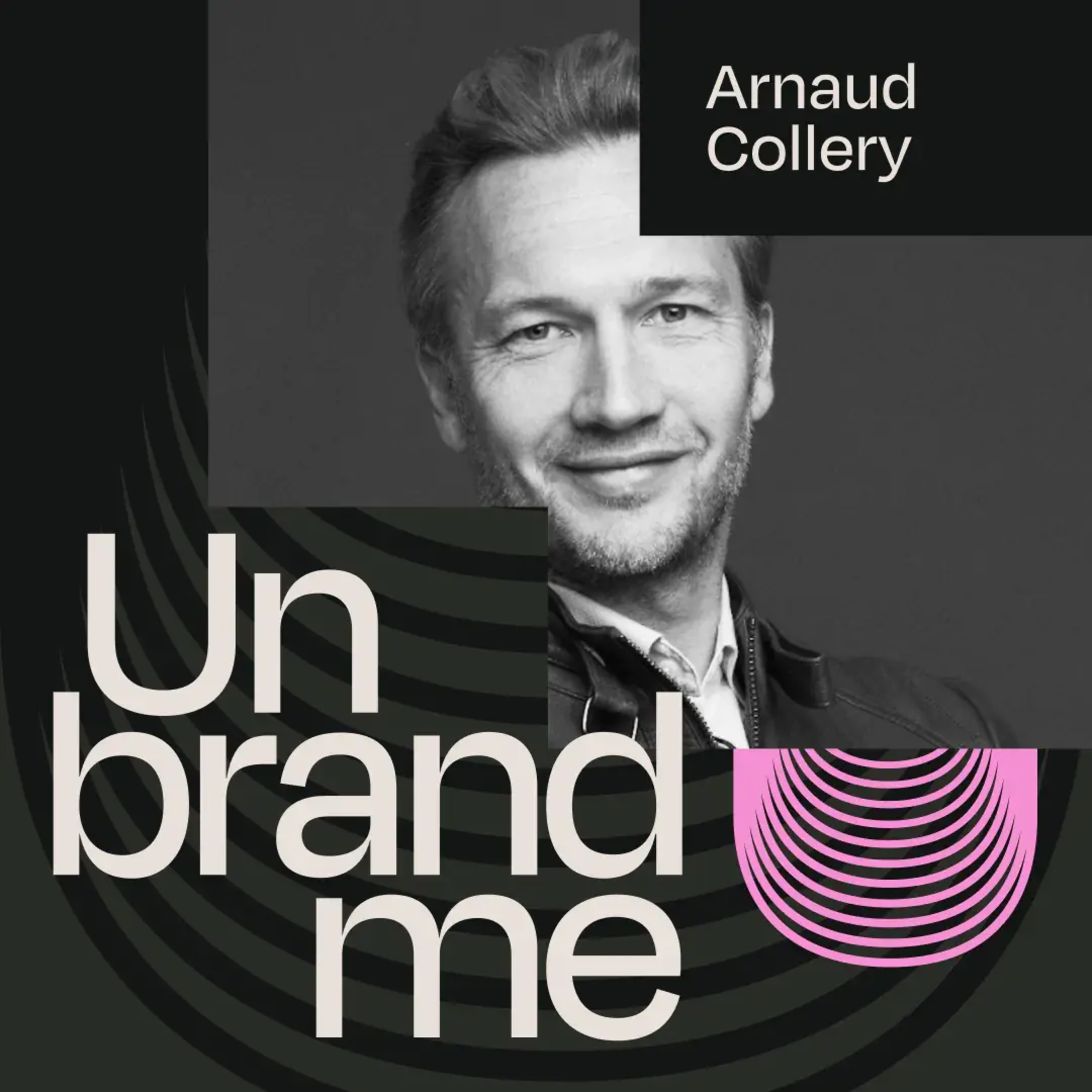 Becoming Your Own Hero: Reinvention & Happiness - Arnaud Collery - The Unbrandme Podcast EP 031