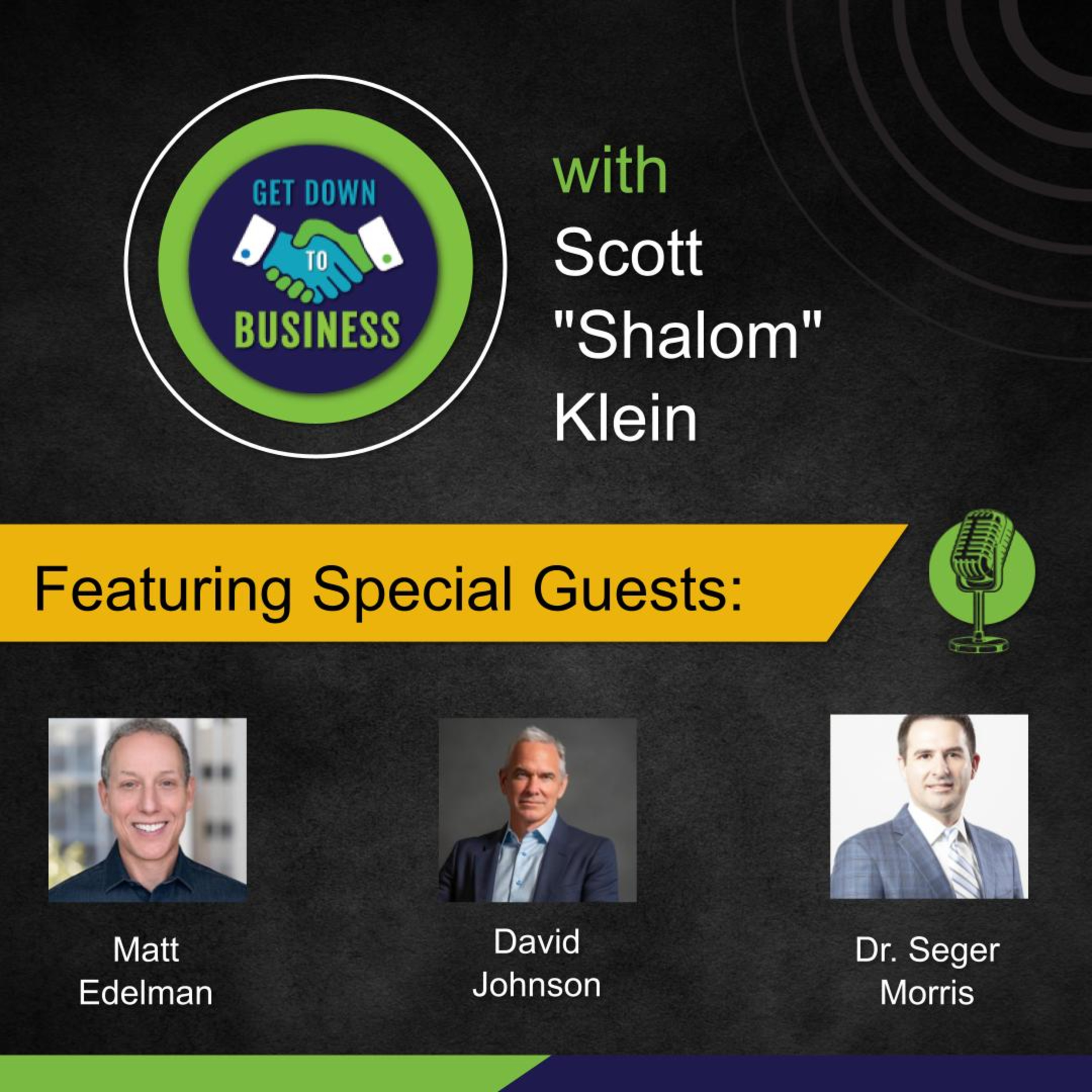 Get Down To Business with Scott "Shalom" Klein