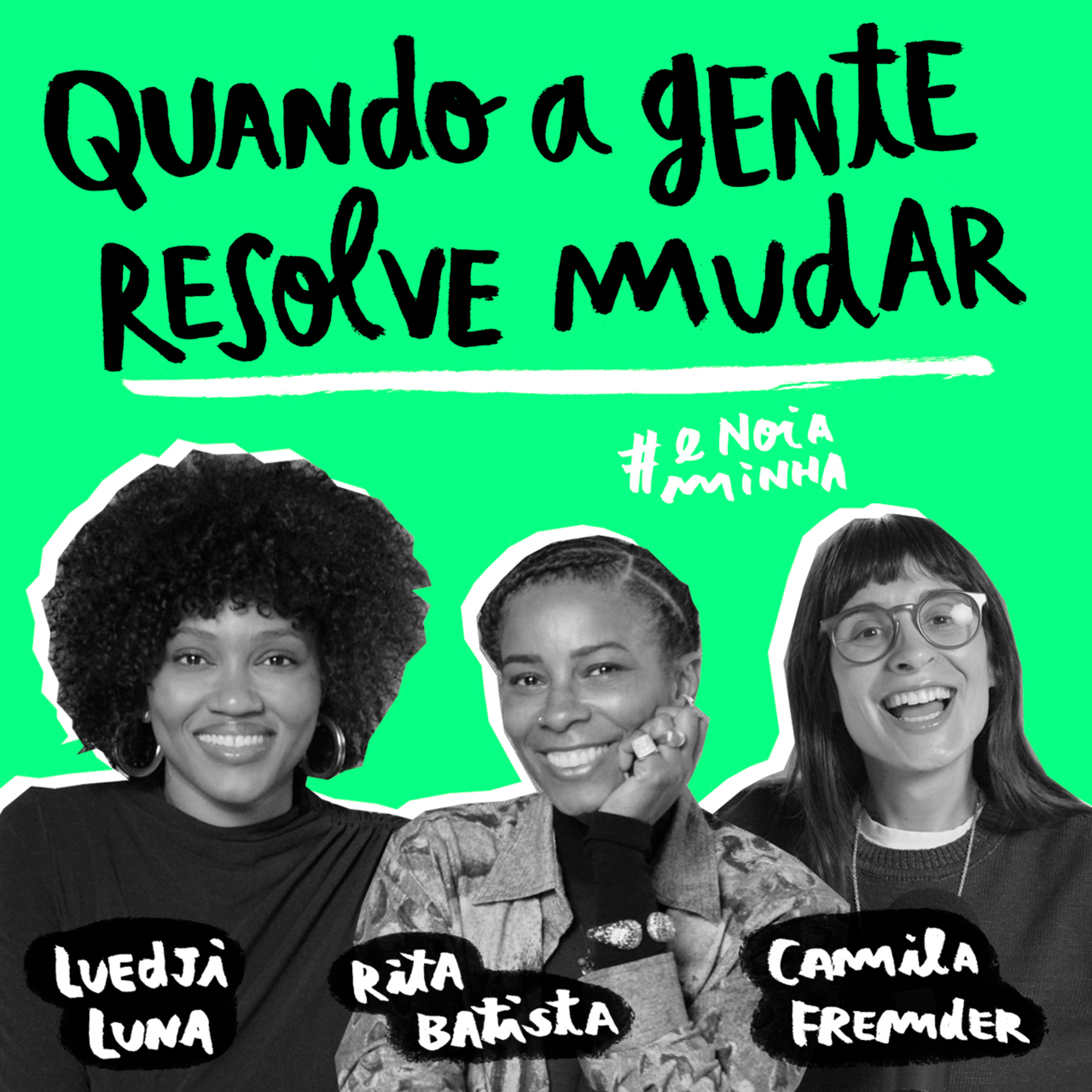 Quando a gente resolve mudar