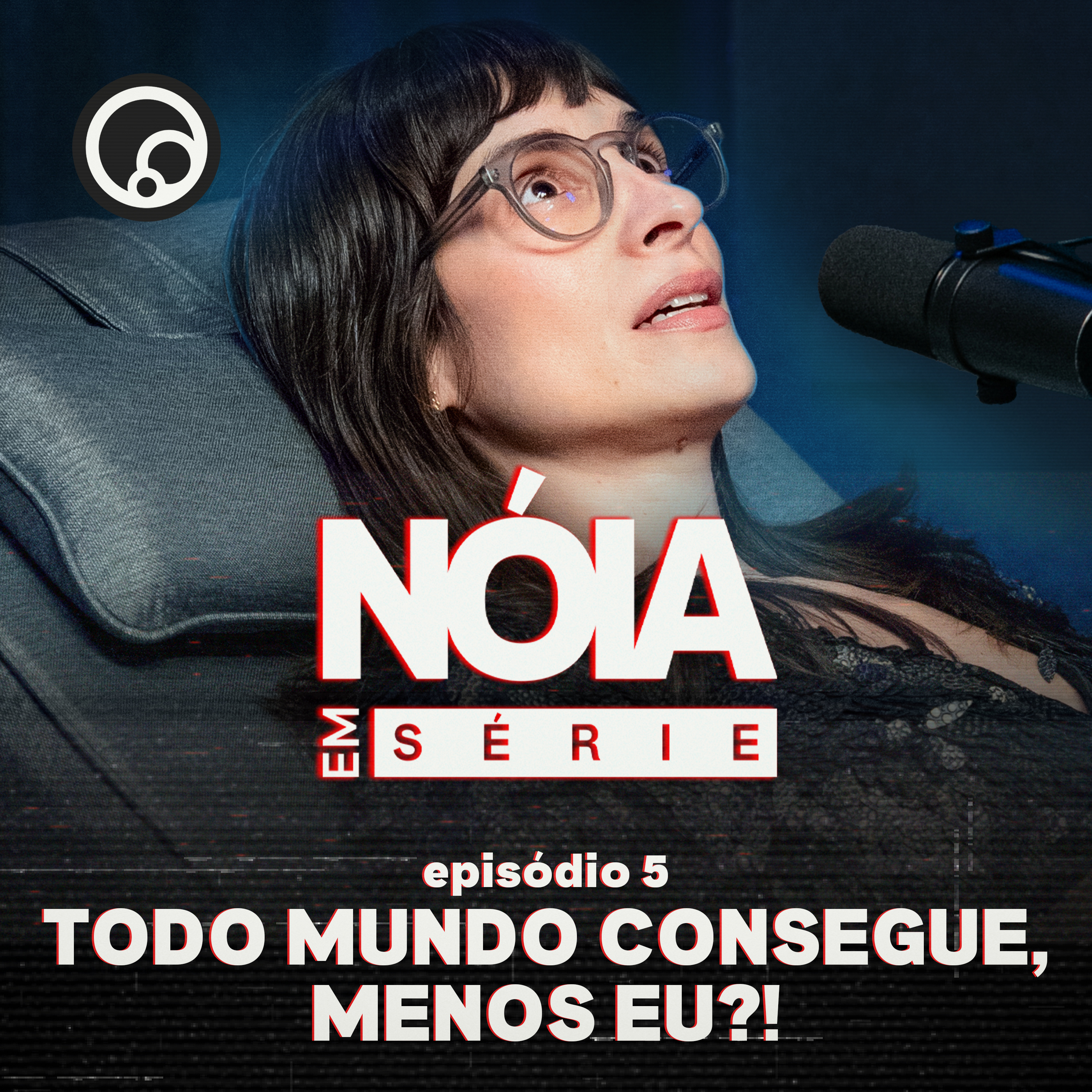 Se todo mundo consegue, por que eu não consigo? | Nóia Em Série EP05 episode artwork