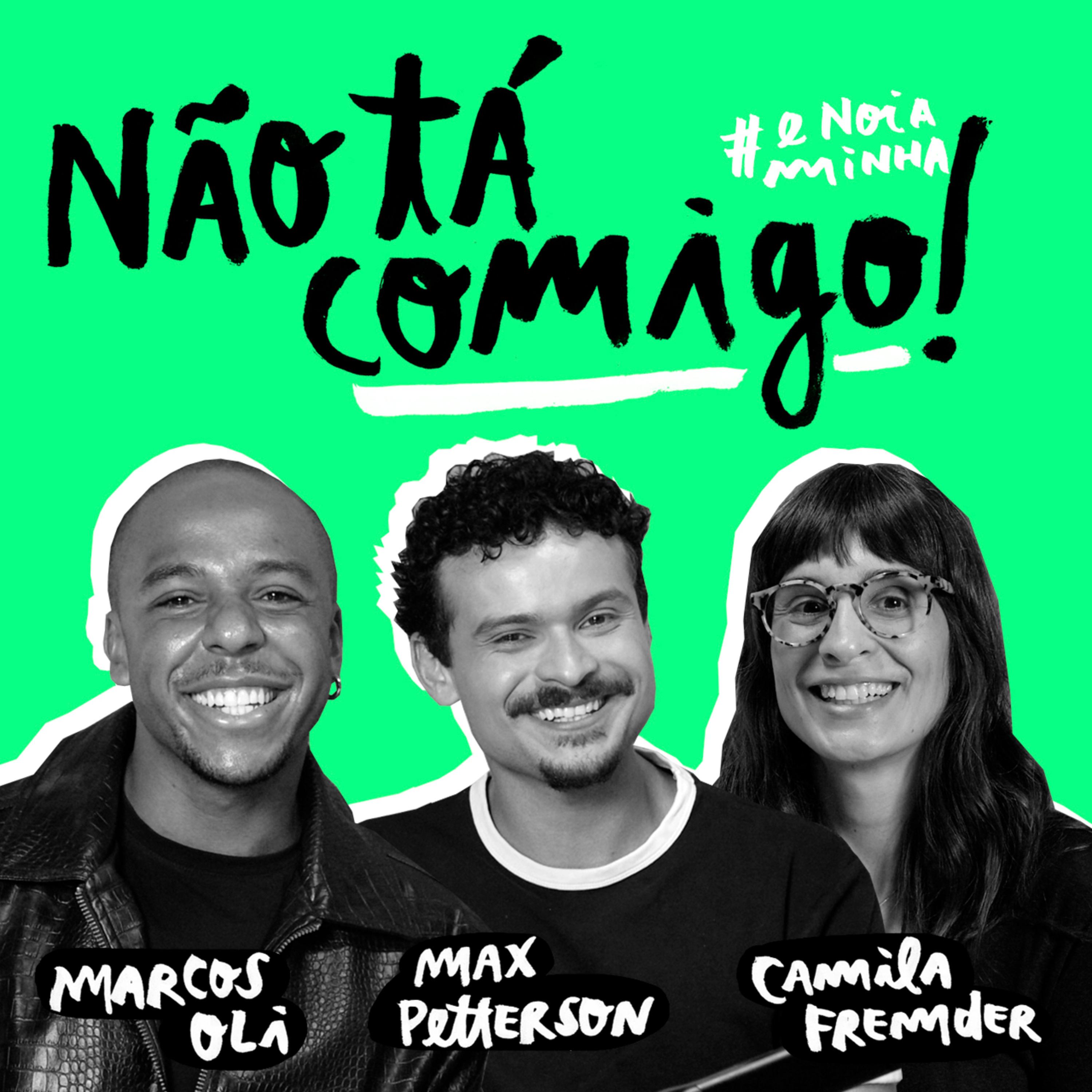 Não tá comigo!