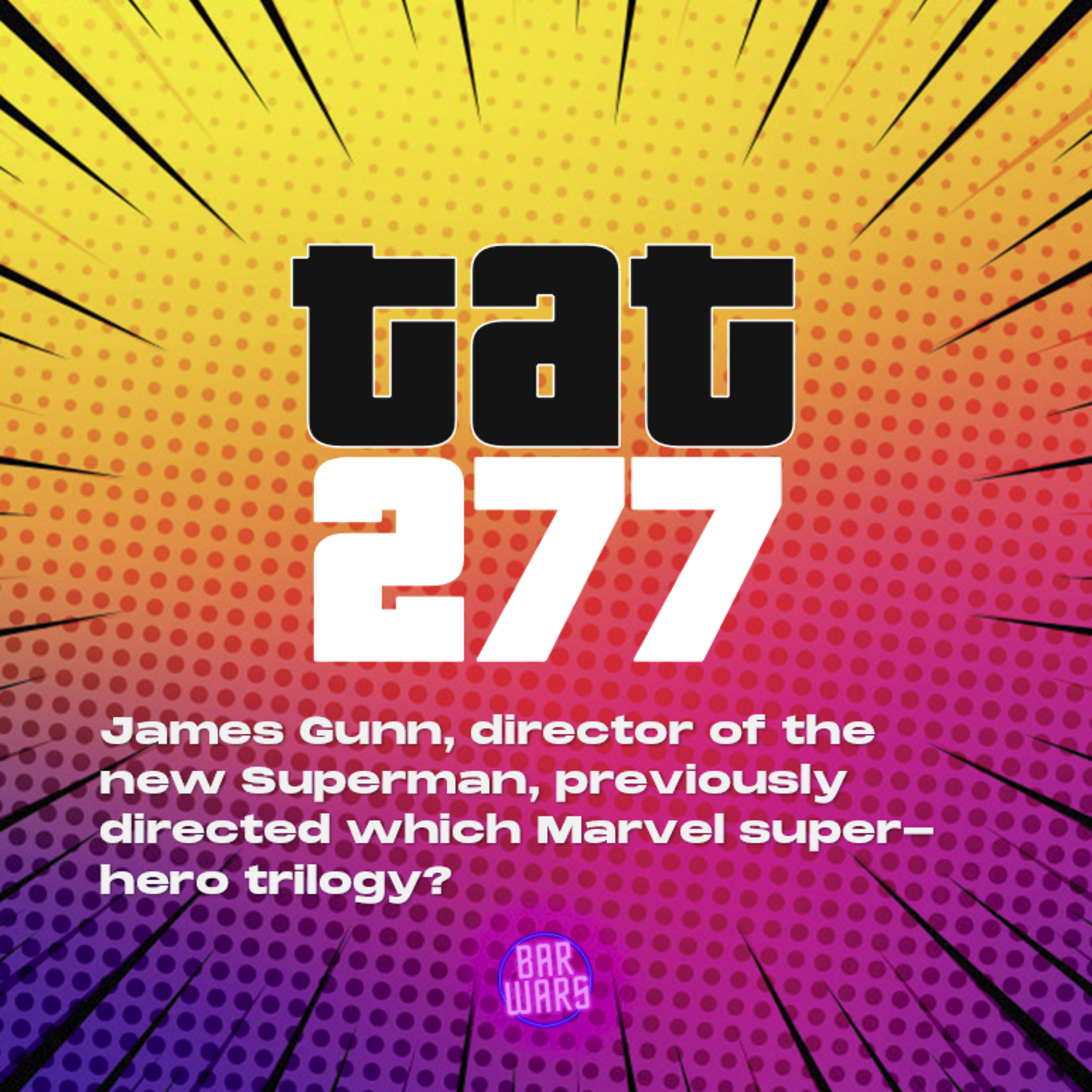 277: James Gunn, director of the new Superman, previously directed which Marvel super-hero trilogy? | Pub Quiz questions 2025
