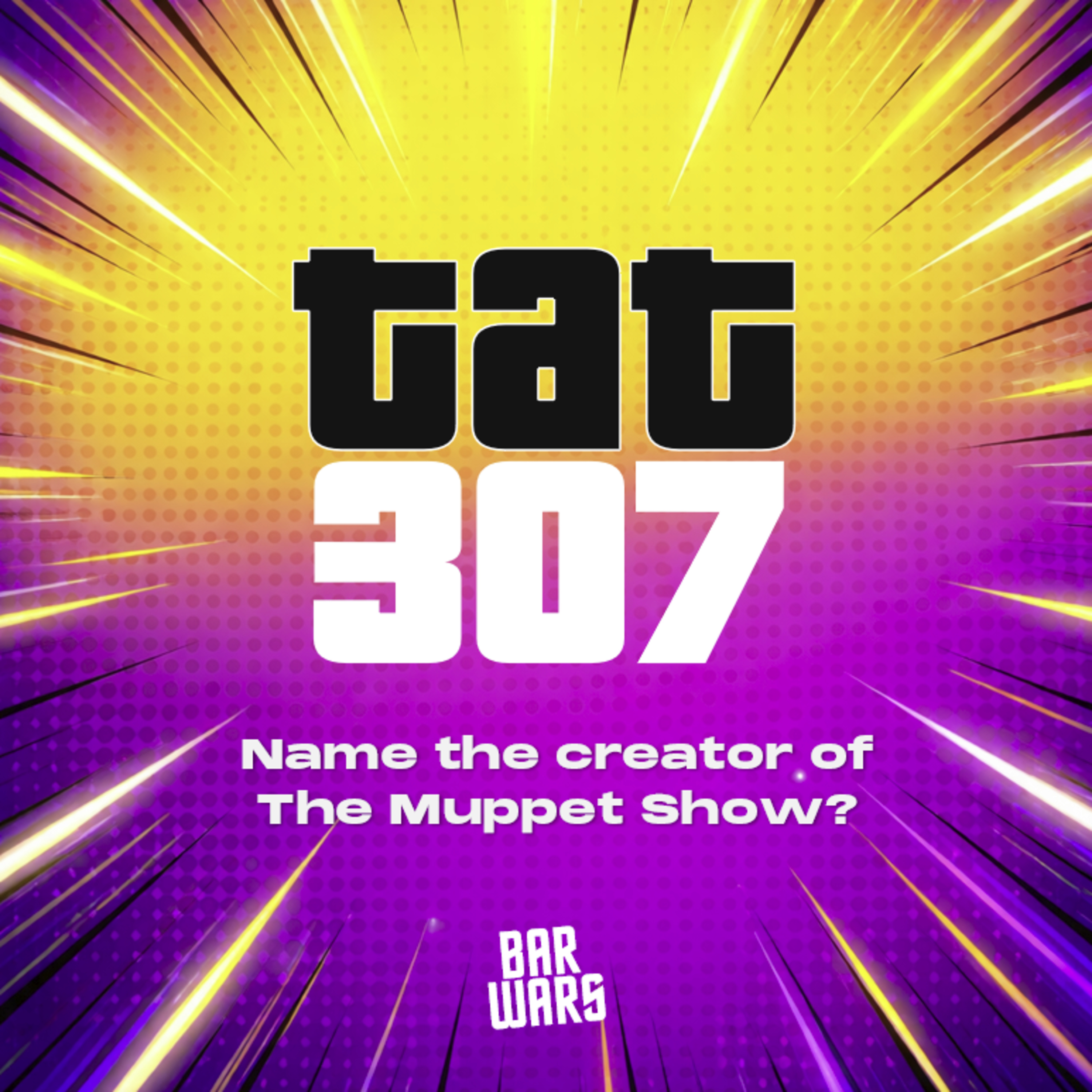 307: Who was the creator of The Muppet Show?