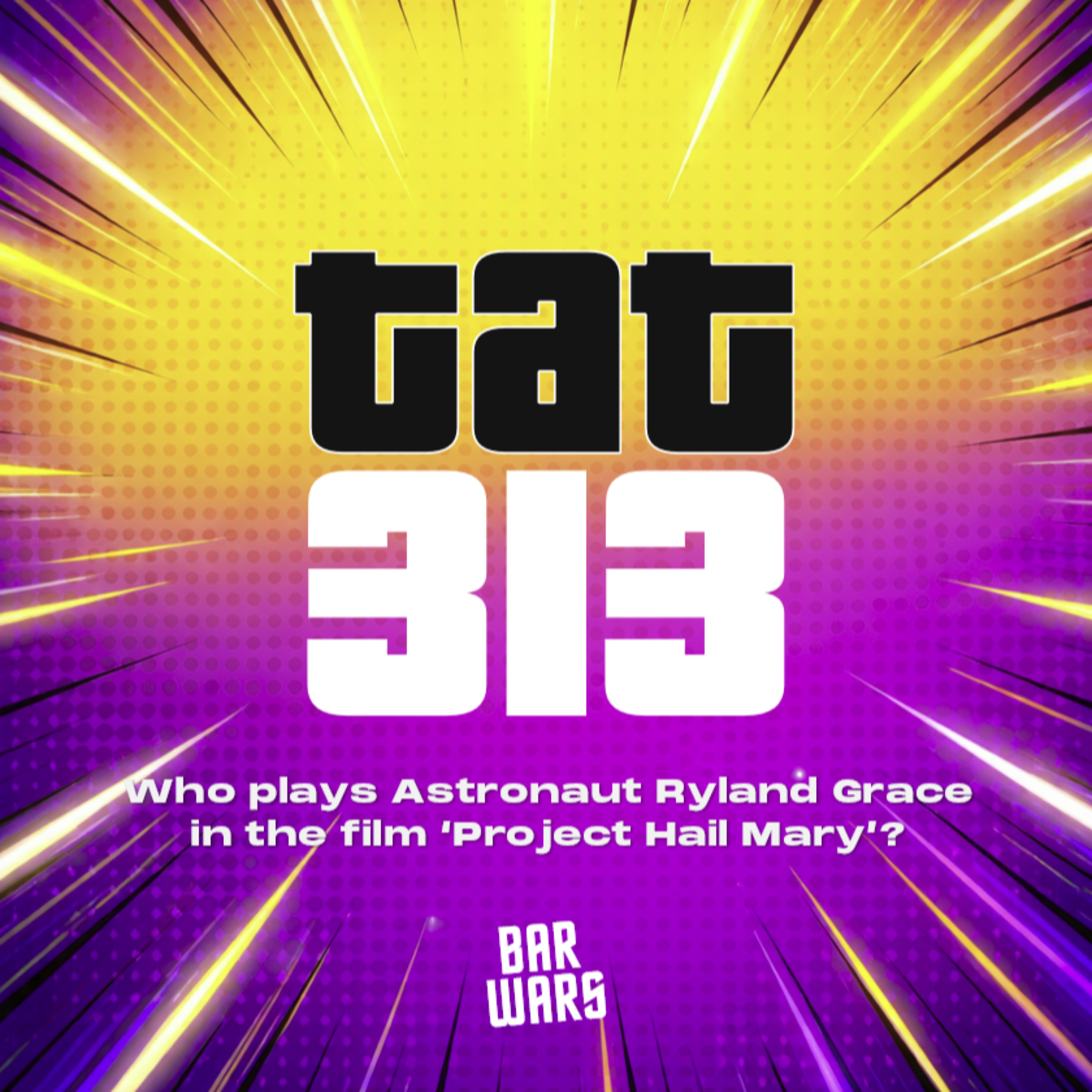 313: Who plays Astronaut Ryland Grace in the film Project Hail Mary? | Quiz questions and Answers