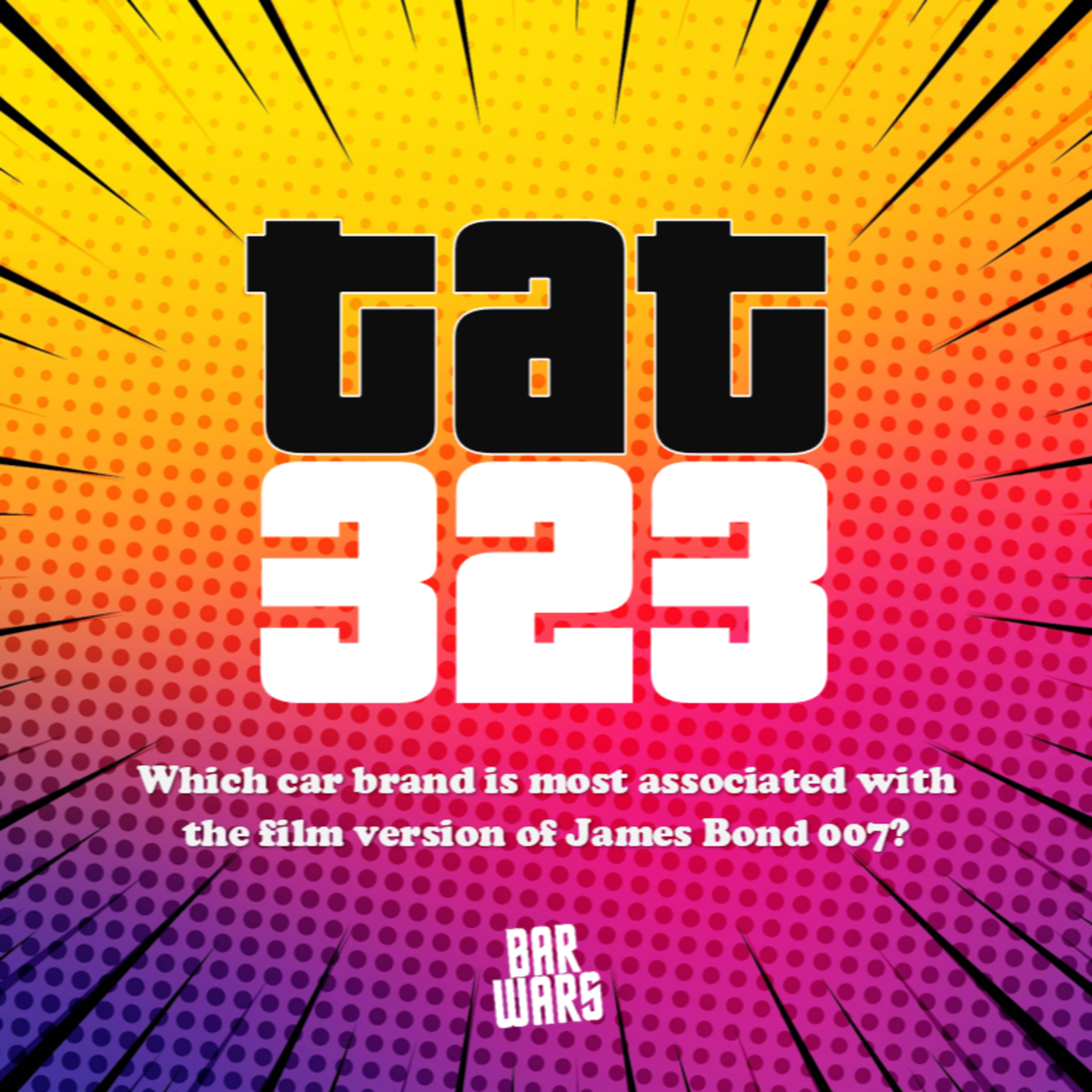 323: Which car brand is most associated with the film version of James Bond 007?