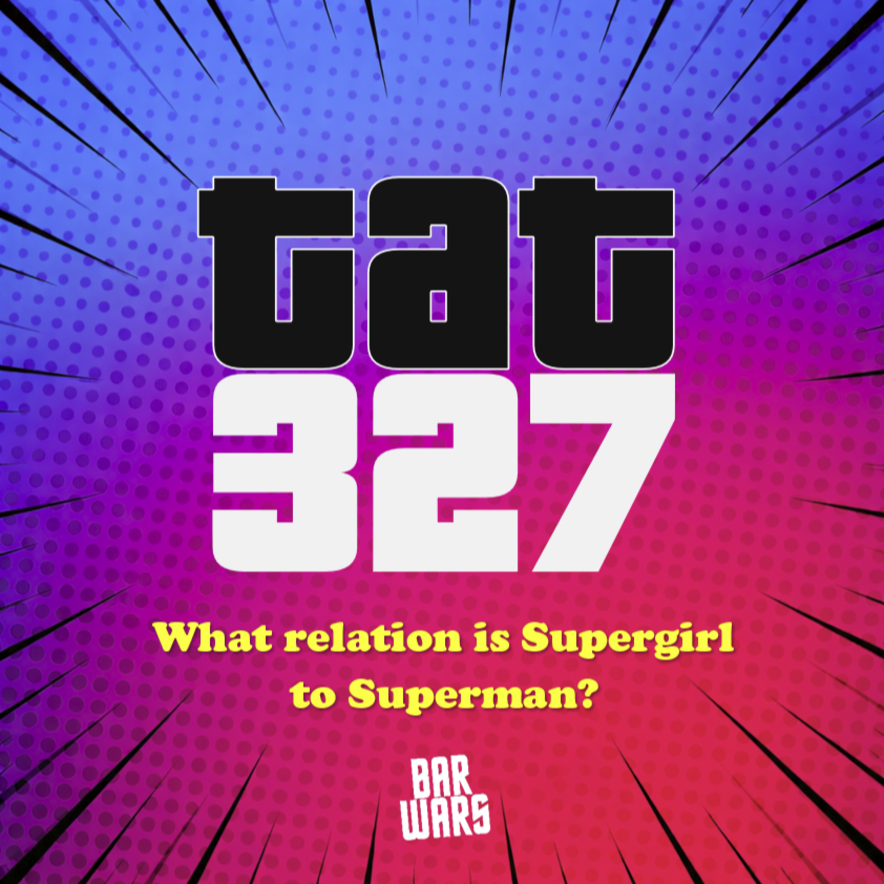 327: What relation is Supergirl to Superman? | Weekly pub quiz questions episode artwork