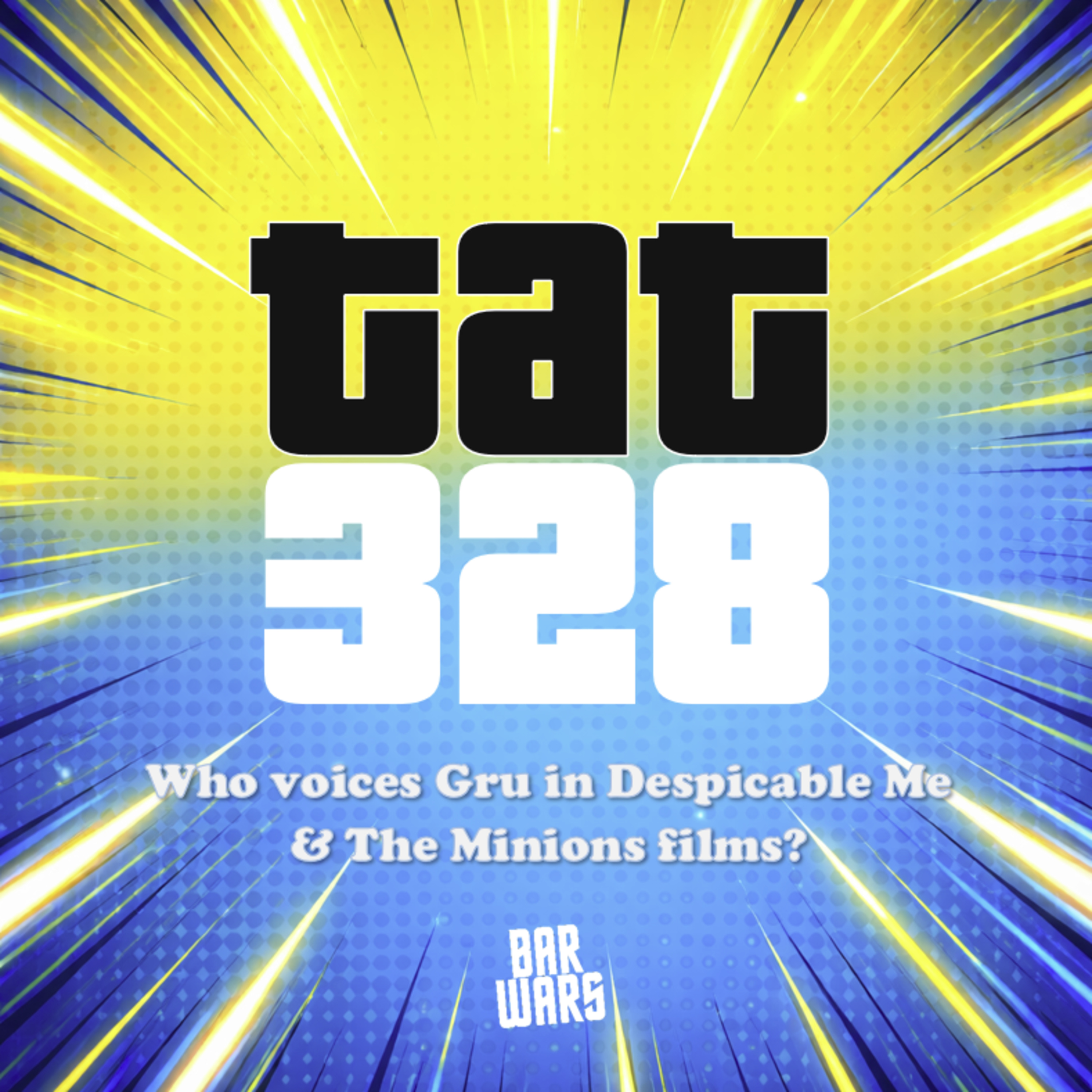 328: Who voices Gru in Despicable Me & The Minions films? episode artwork