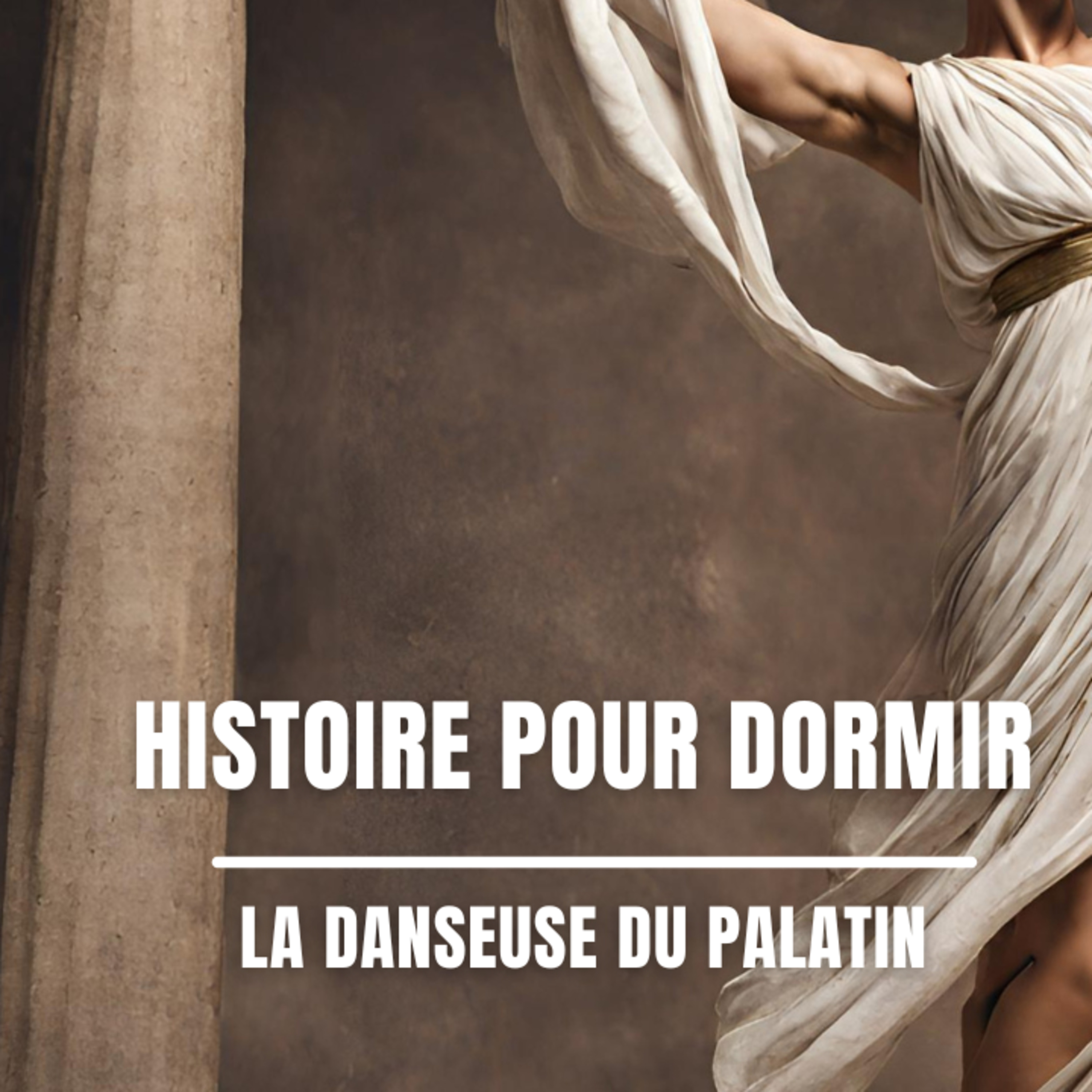 Histoire pour dormir - La danseuse du Palatin - Valeria, Étoile de Rome episode artwork