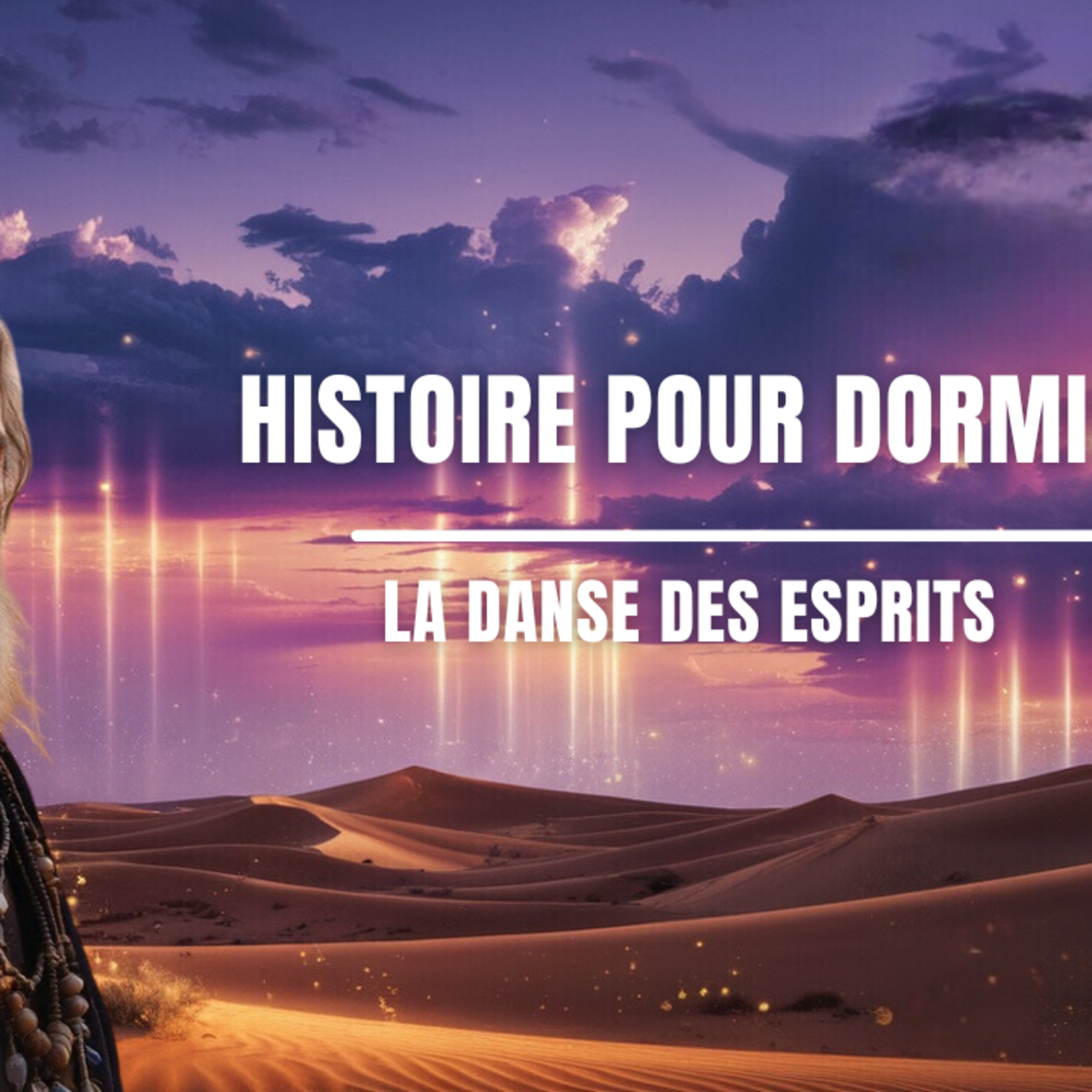 La danse des esprits - Quand le sable murmure I Histoire pour dormir episode artwork