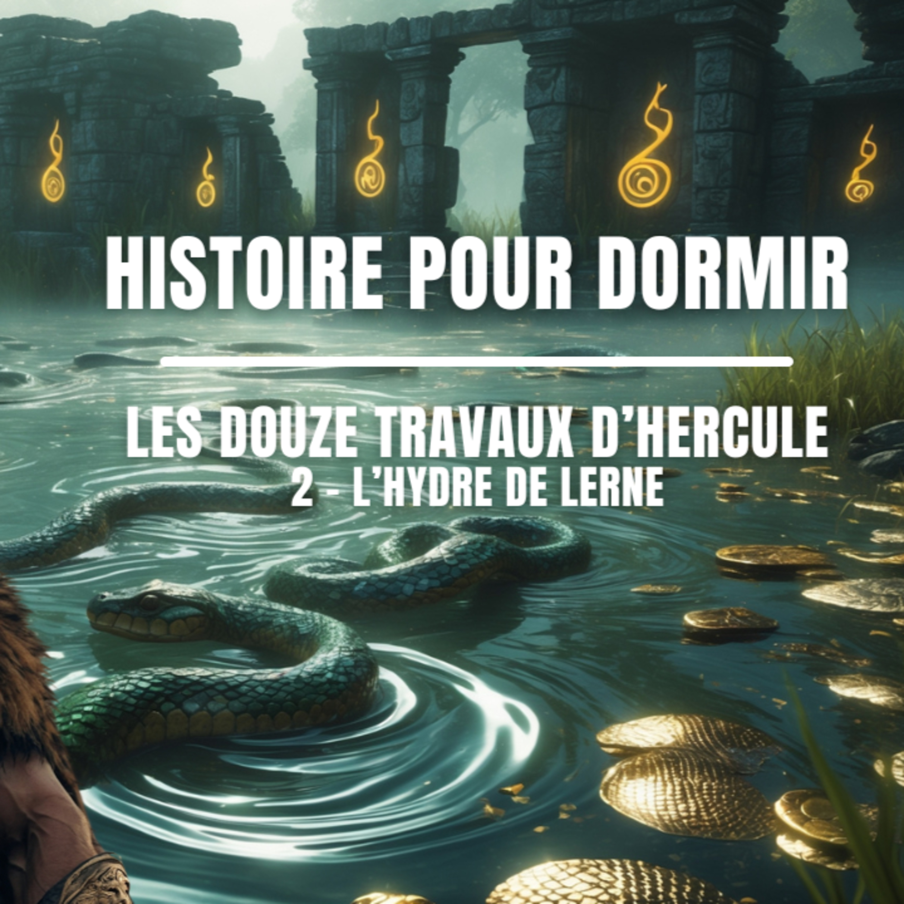 ✨ Les 12 Travaux d’Hercule – Épisode 2 : L’Hydre de Lerne 🐍 | Histoire du Soir – Mythologique🌙 episode artwork
