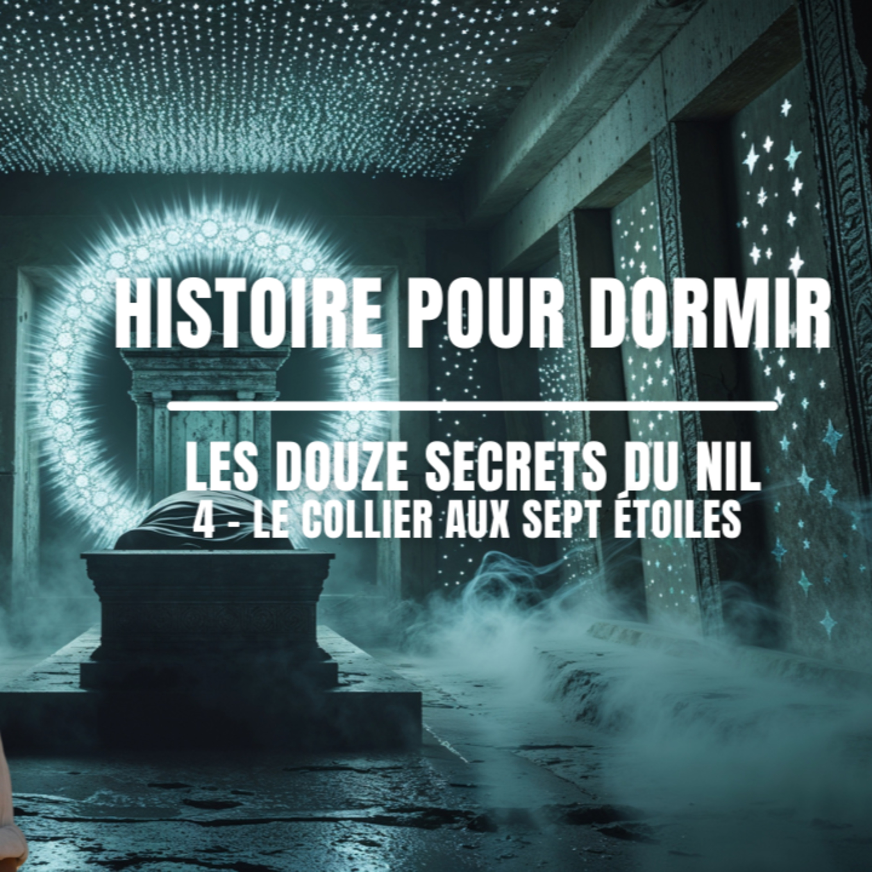 🌙📖 Histoire pour dormir – Les Douze Secrets du Nil : 4 – Le Collier aux Sept Étoiles 🌌🔮