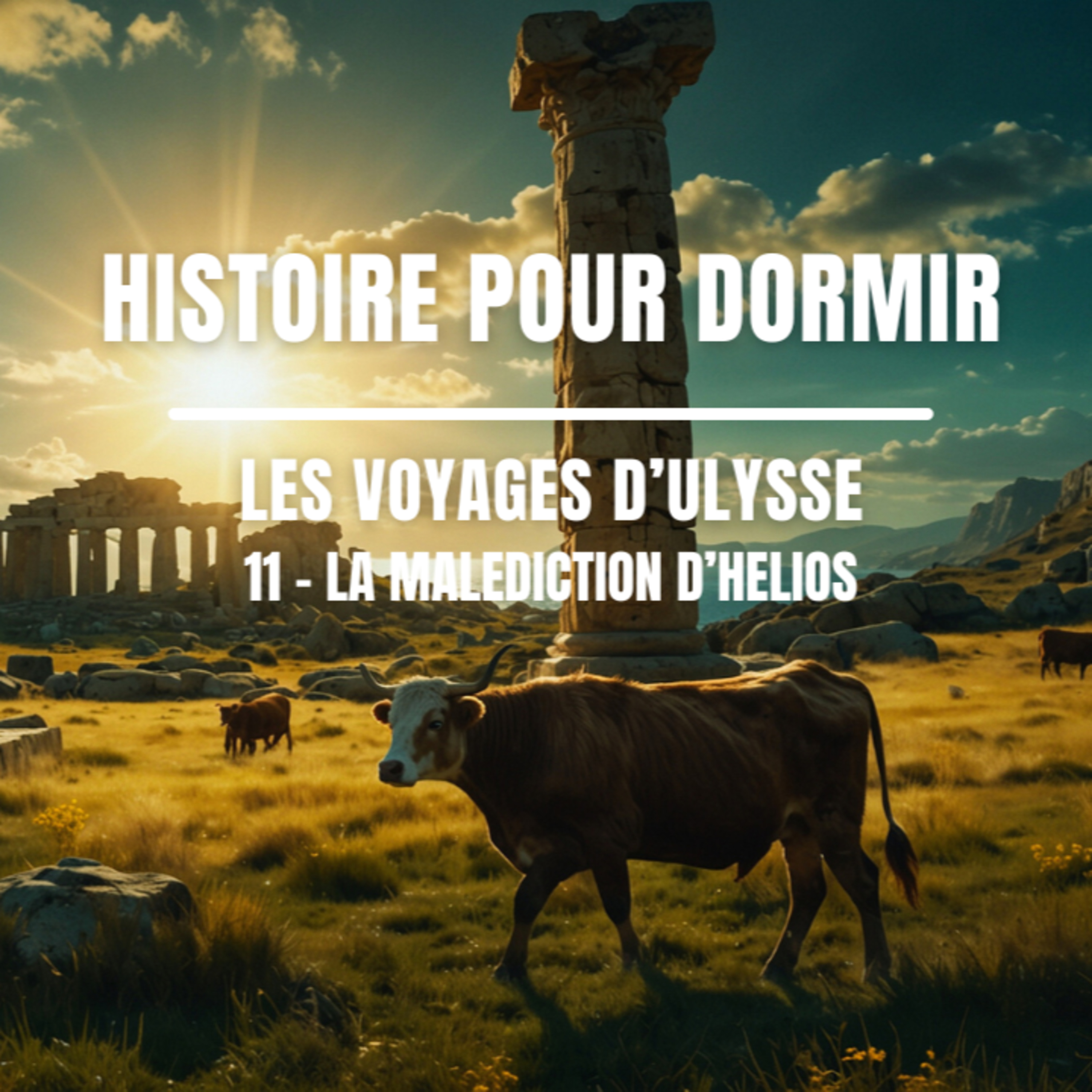 ☀️ Histoire pour dormir – La Malédiction d’Hélios | Les Bœufs Sacrés – L’Odyssée d’Ulysse (11) 🌙 episode artwork