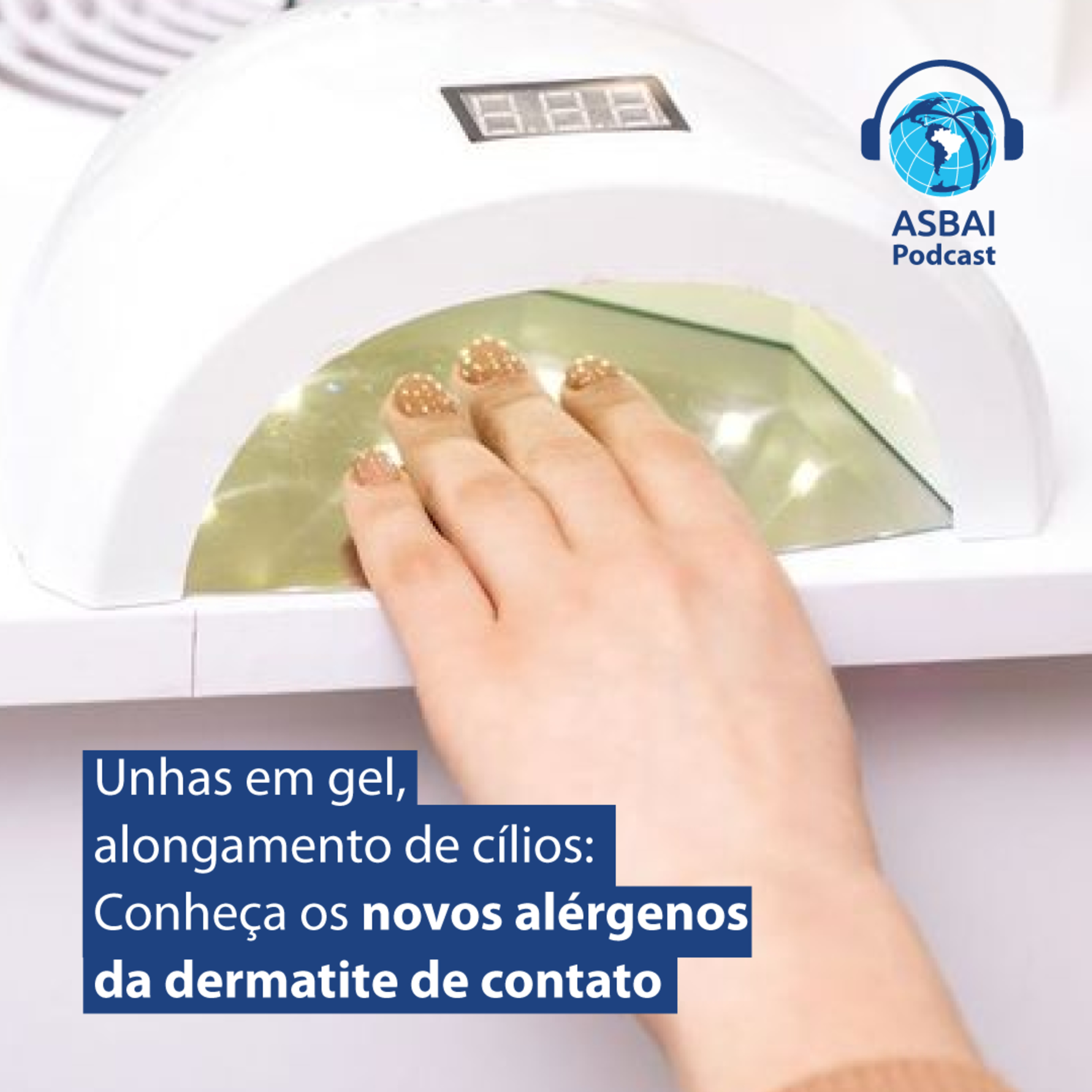 Unhas em gel, alongamento de cílios: Conheça os novos alérgenos da dermatite de contato episode artwork