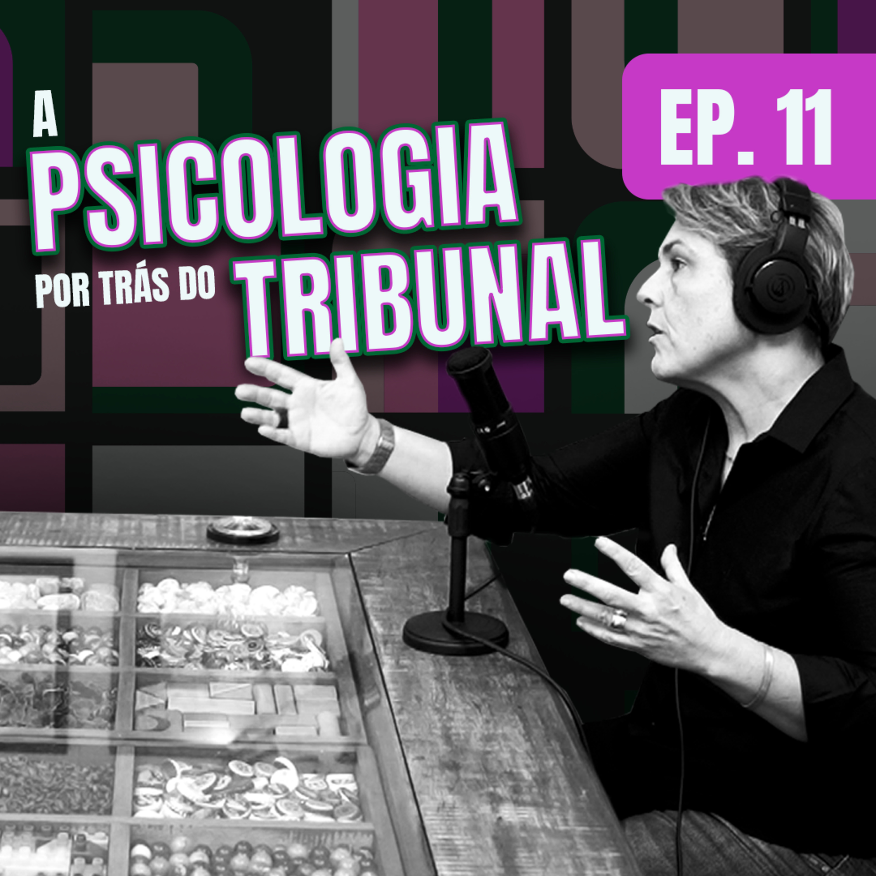 EPISÓDIO 11 - A PSICOLOGIA POR TRÁS DO TRIBUNAL episode artwork