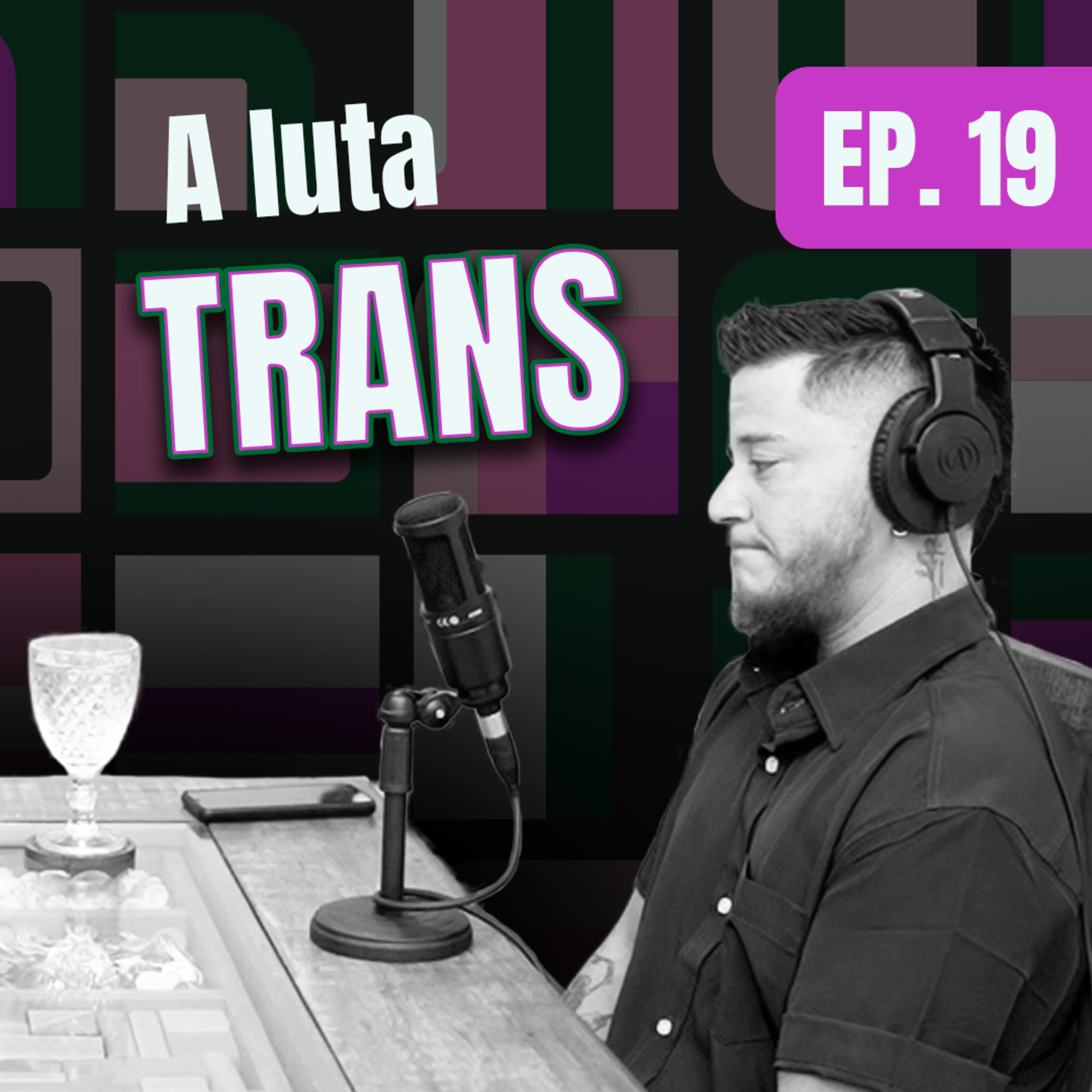 EPISÓDIO 19 - A LUTA TRANS episode artwork