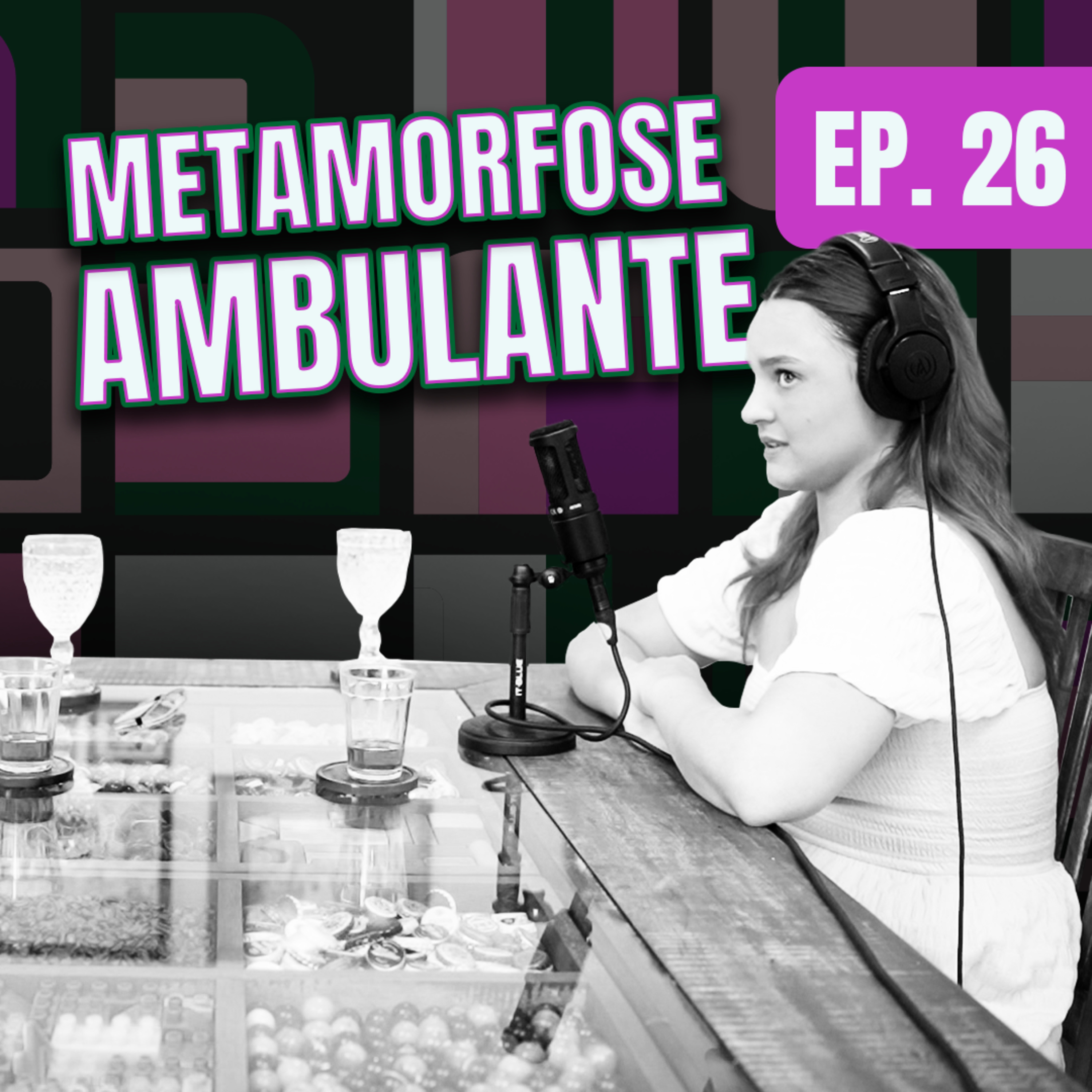 EPISÓDIO 26 - METAMORFOSE AMBULANTE episode artwork