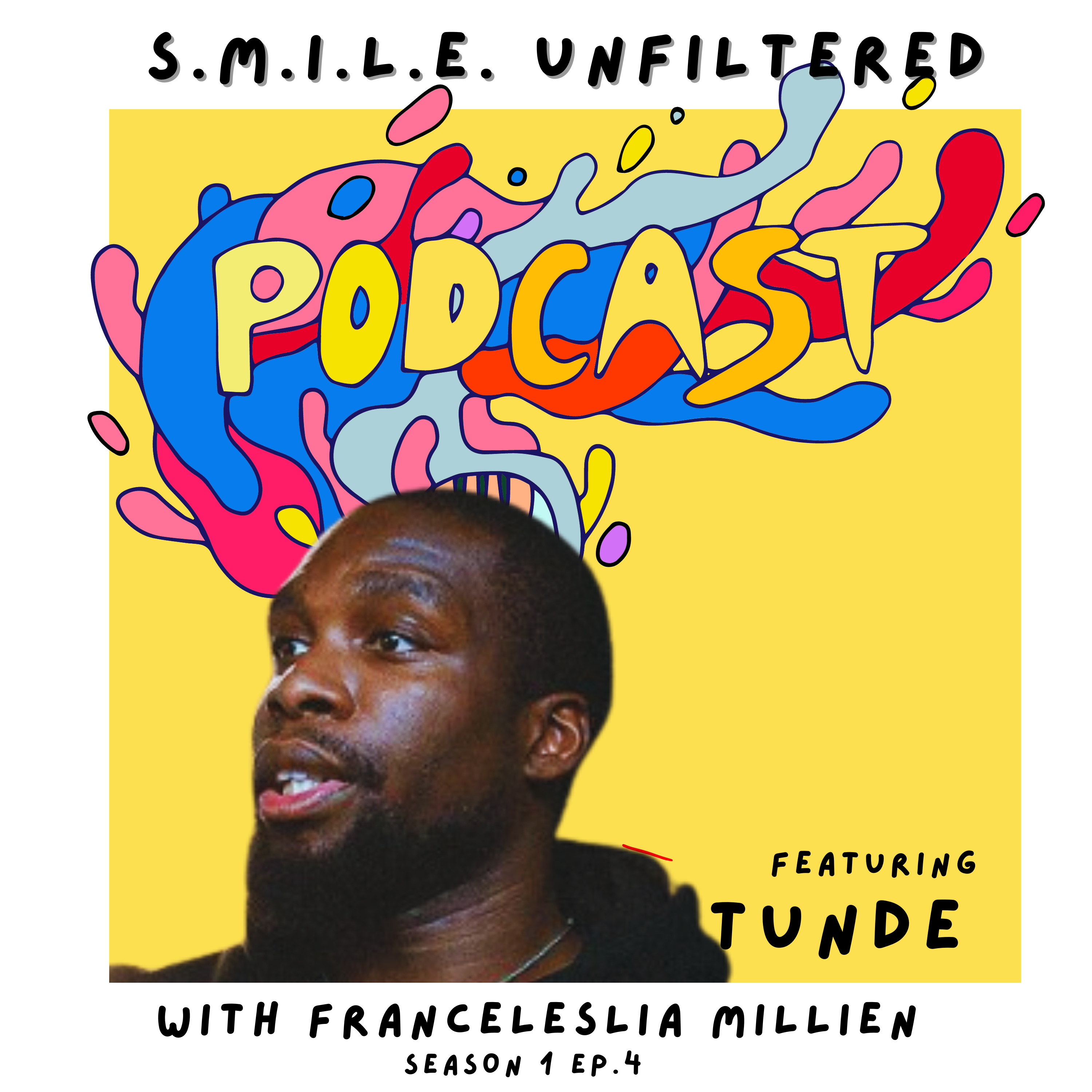 S.M.I.L.E. UNFILTERED PRESENTS TUNDE OGUNDIPE