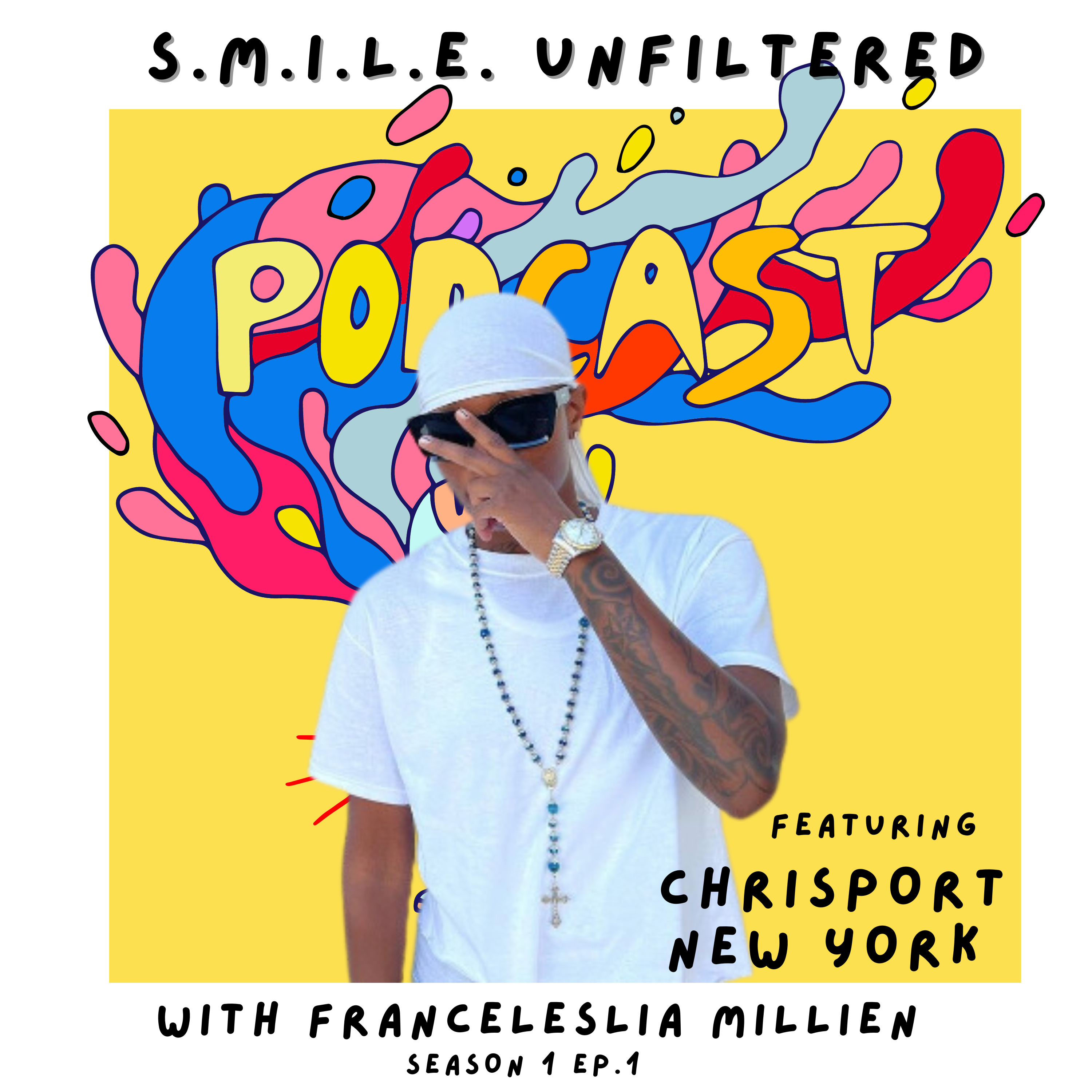 S.M.I.L.E. UNFILTERED PRESENTS CHRISPORTNEWYORK
