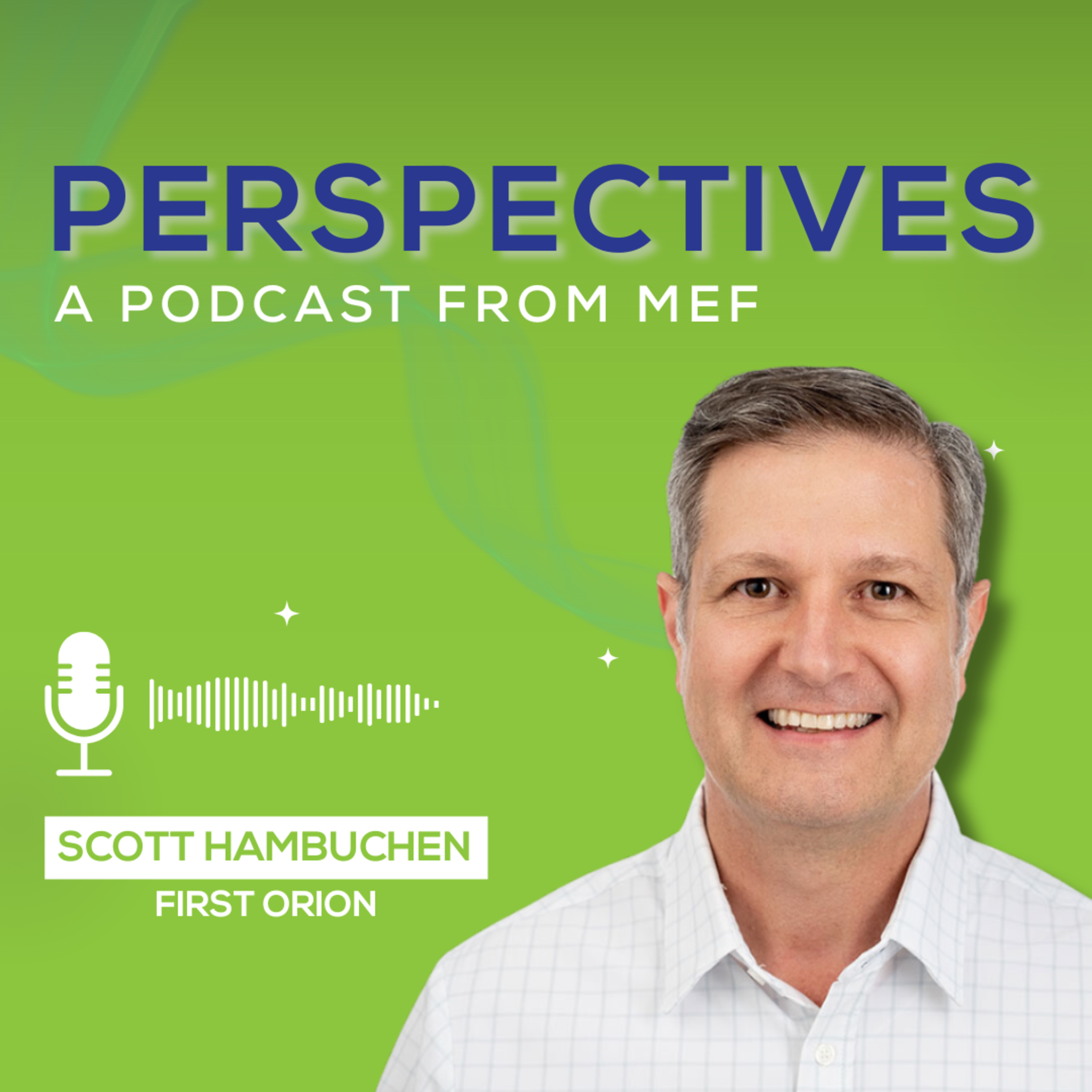 “AI Pivotal in Scam Detection": First Orion CEO, Scott Hambuchen on Fighting Fraud and Building Trust