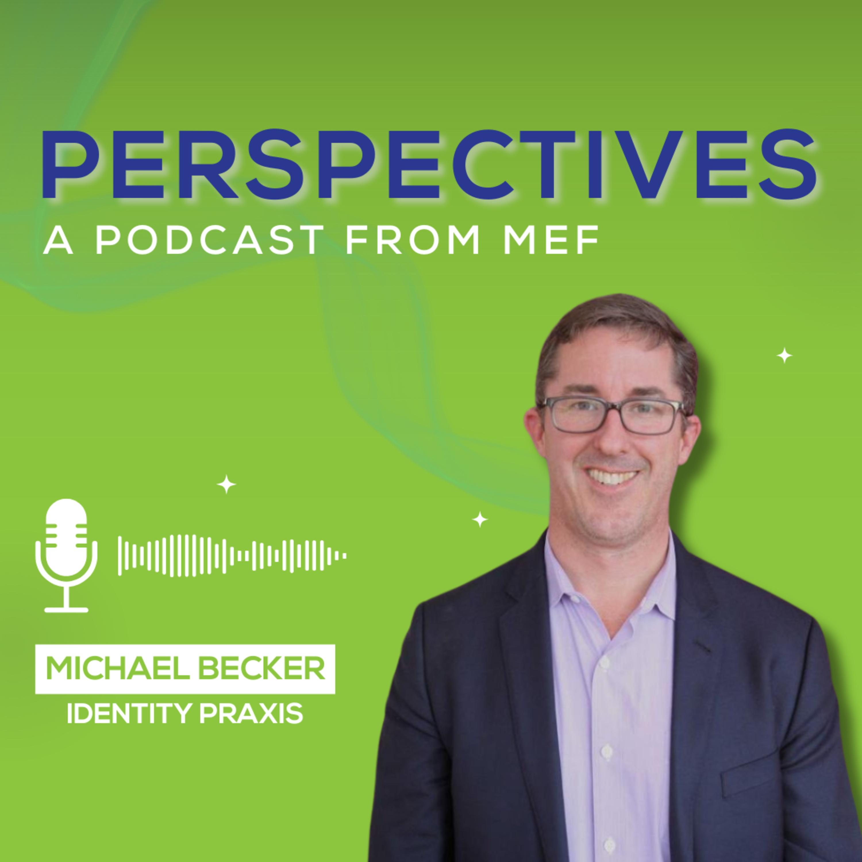 Michael Becker, CEO of Identity Praxis Inc.: Navigating Trust, Technology, and the Path to Digital Control