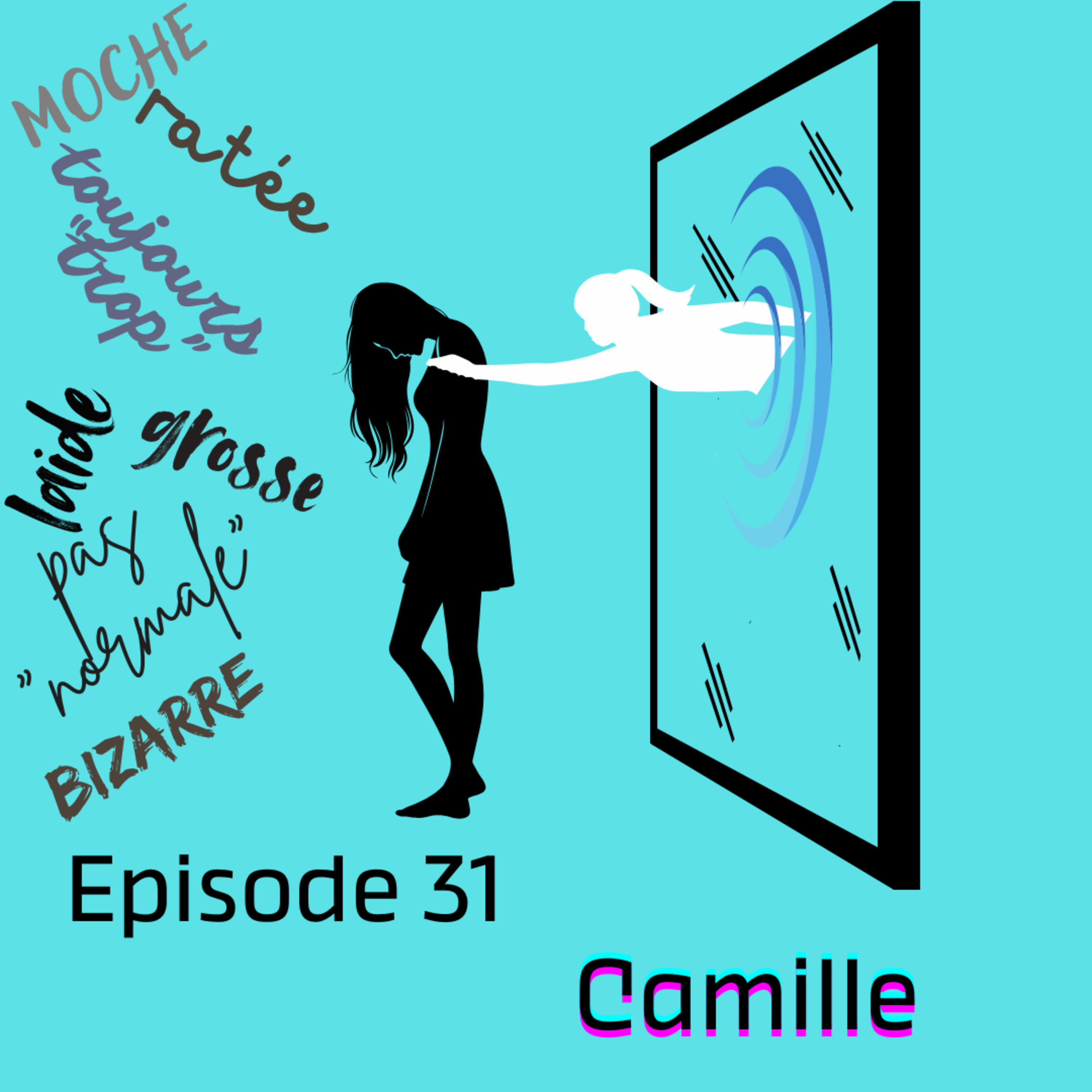 Episode 31 : Camille Episode 31 : Camille