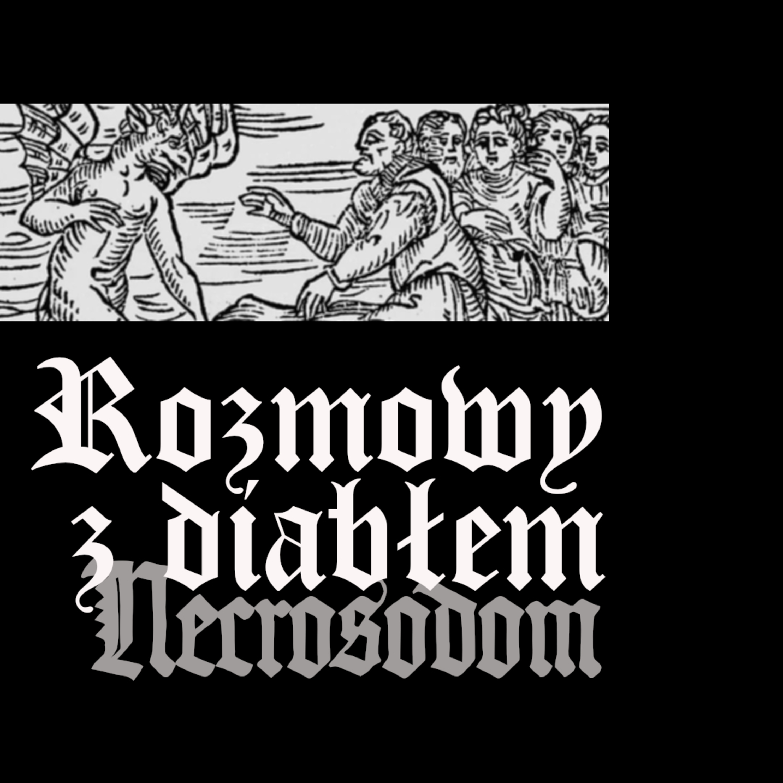 ROZMOWY Z DIABŁEM. Necrosodom (Deus Mortem). Krwawy świt Thanatosa we Wrocławiu. episode artwork