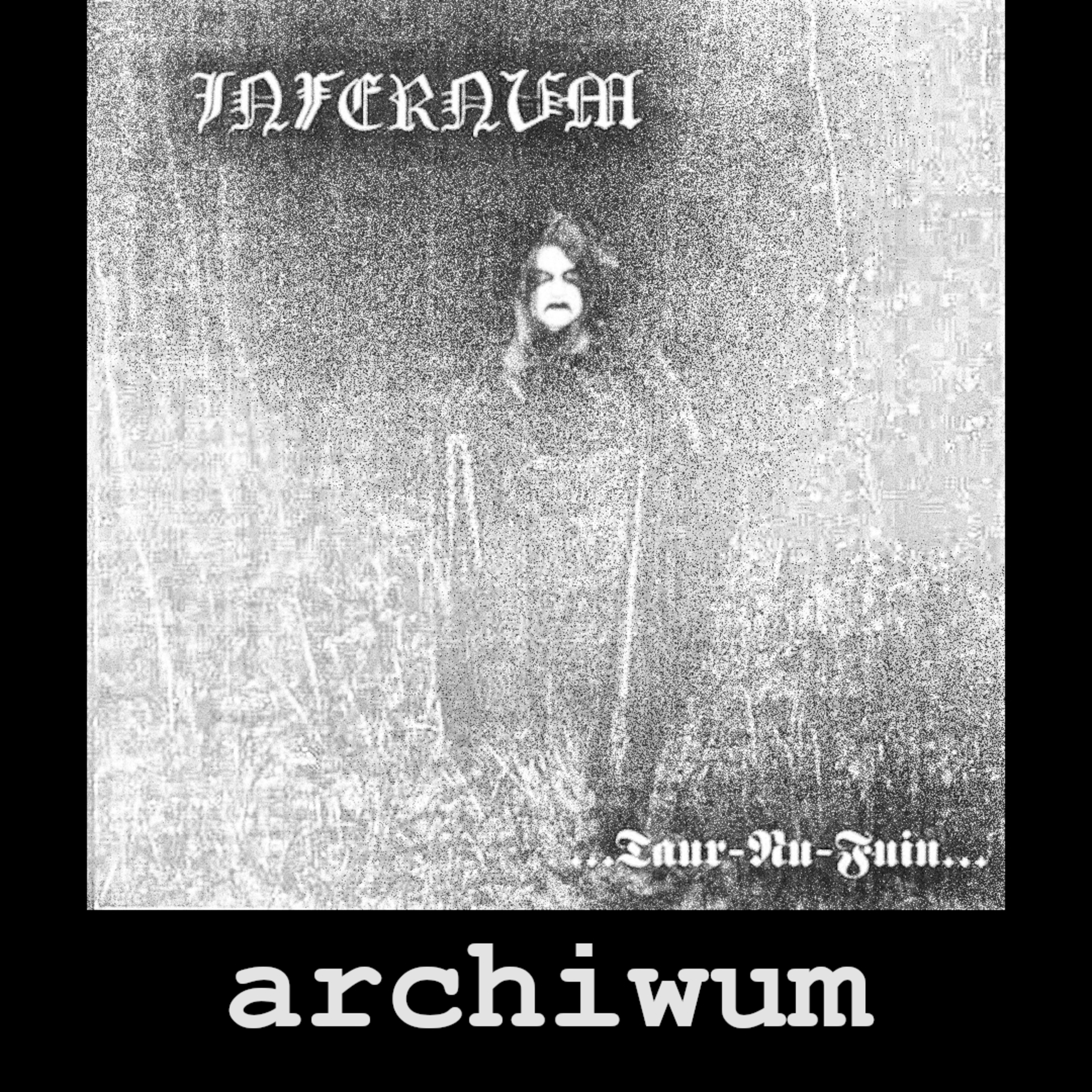 ARCHIWUM. Infernum - "...Taur - Nu - Fuin..." (Astral Wings Records, 1994) episode artwork