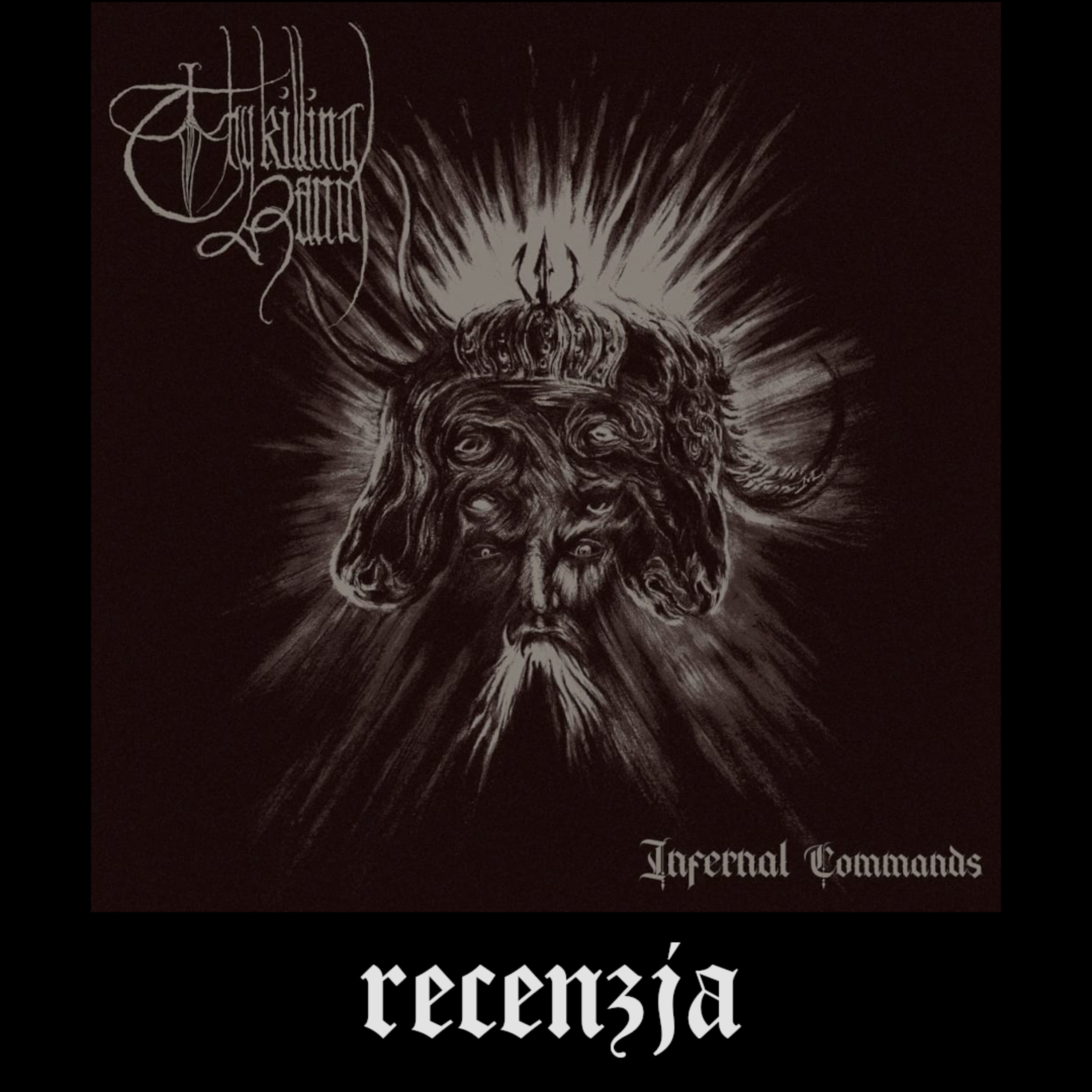 RECENZJA. Thy Killing Hand - "Infernal Commands" (End All Life Productions, 2026) episode artwork