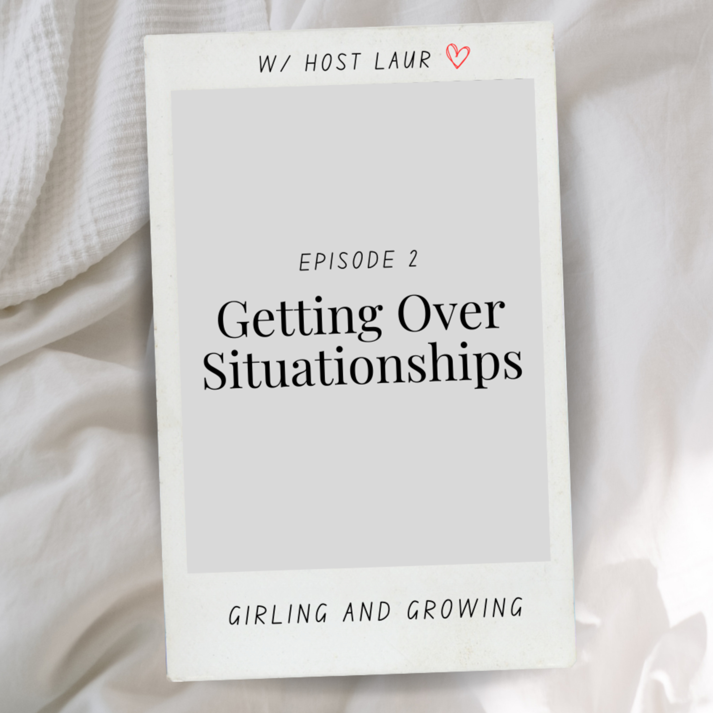 Getting Over Situationships (Ep. 2) episode artwork