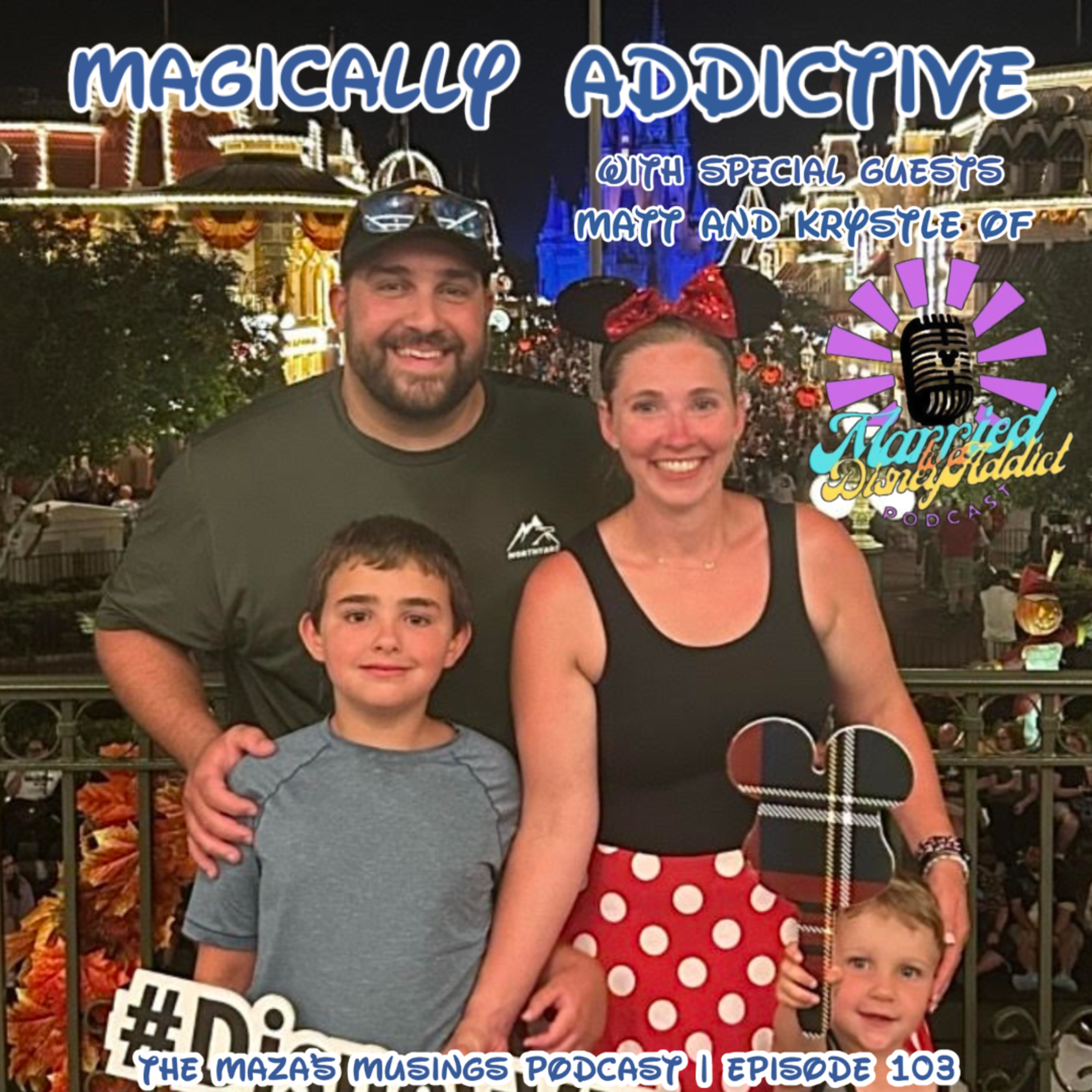 Magically Addictive with Matt and Krystle of Married to a Disney Addict! episode artwork