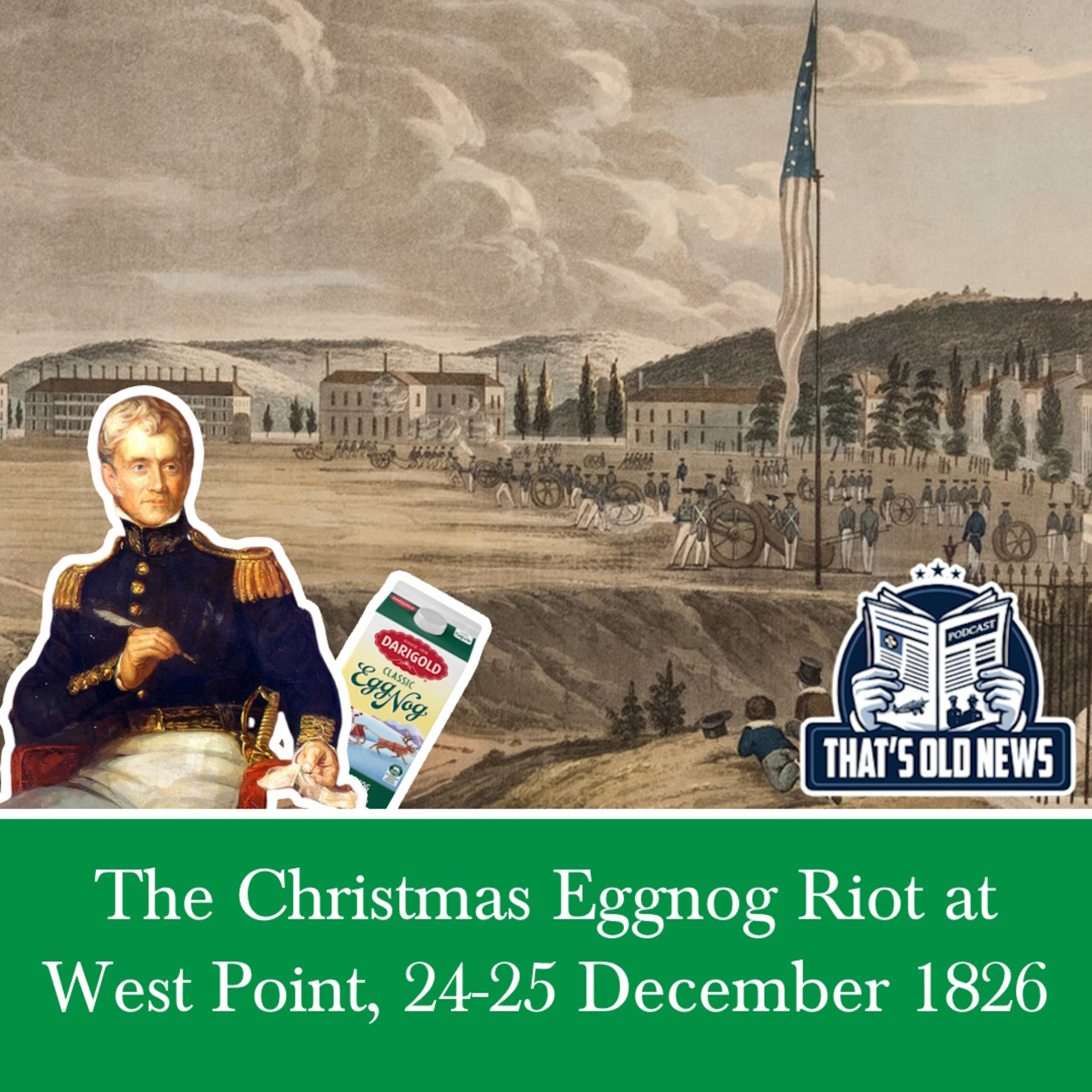 The Christmas Eggnog Riot at West Point, 24-25 December 1826 episode artwork