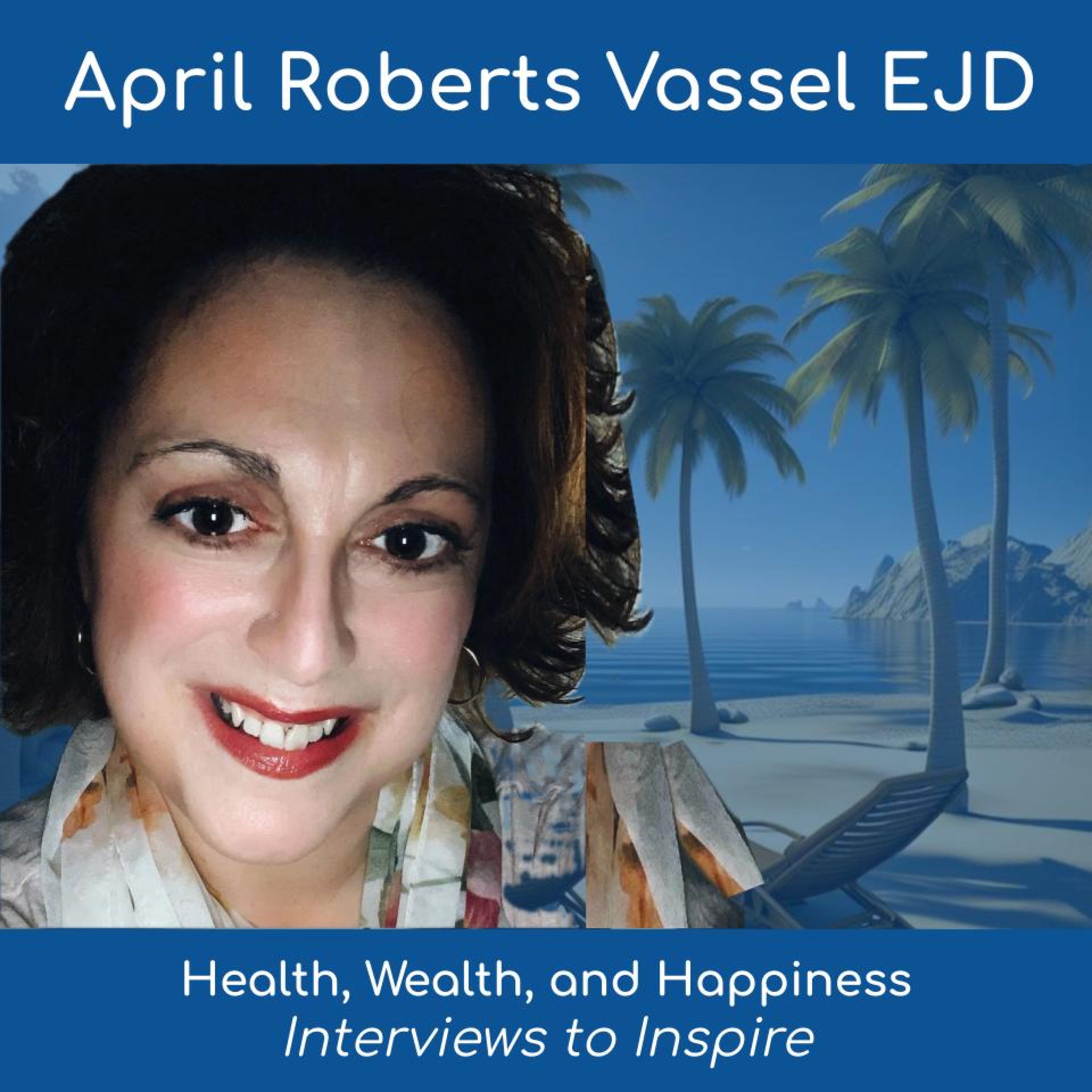 Women\'s Health, Wealth, and Happiness | Interviews to Inspire
