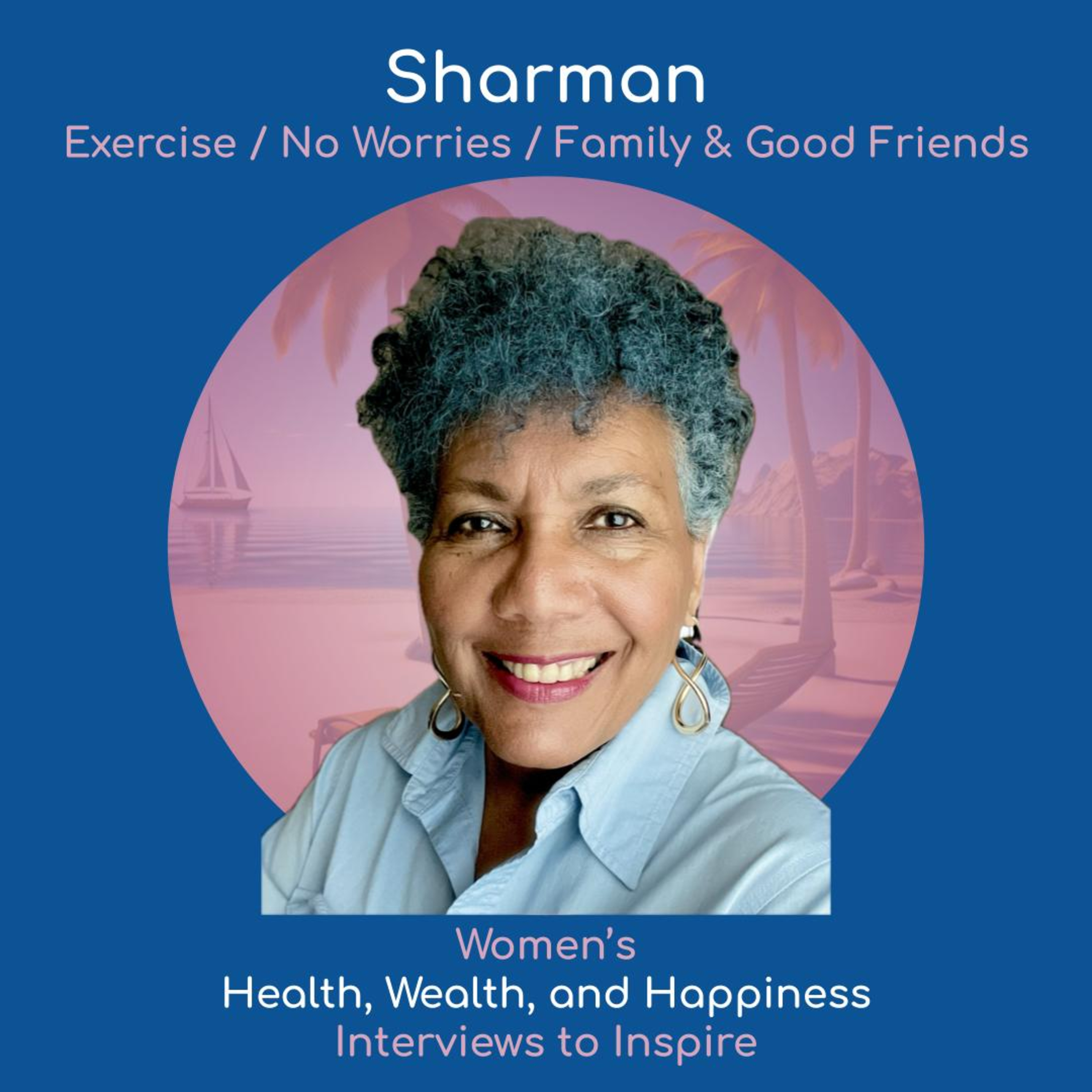 Women\'s Health, Wealth, and Happiness | Interviews to Inspire