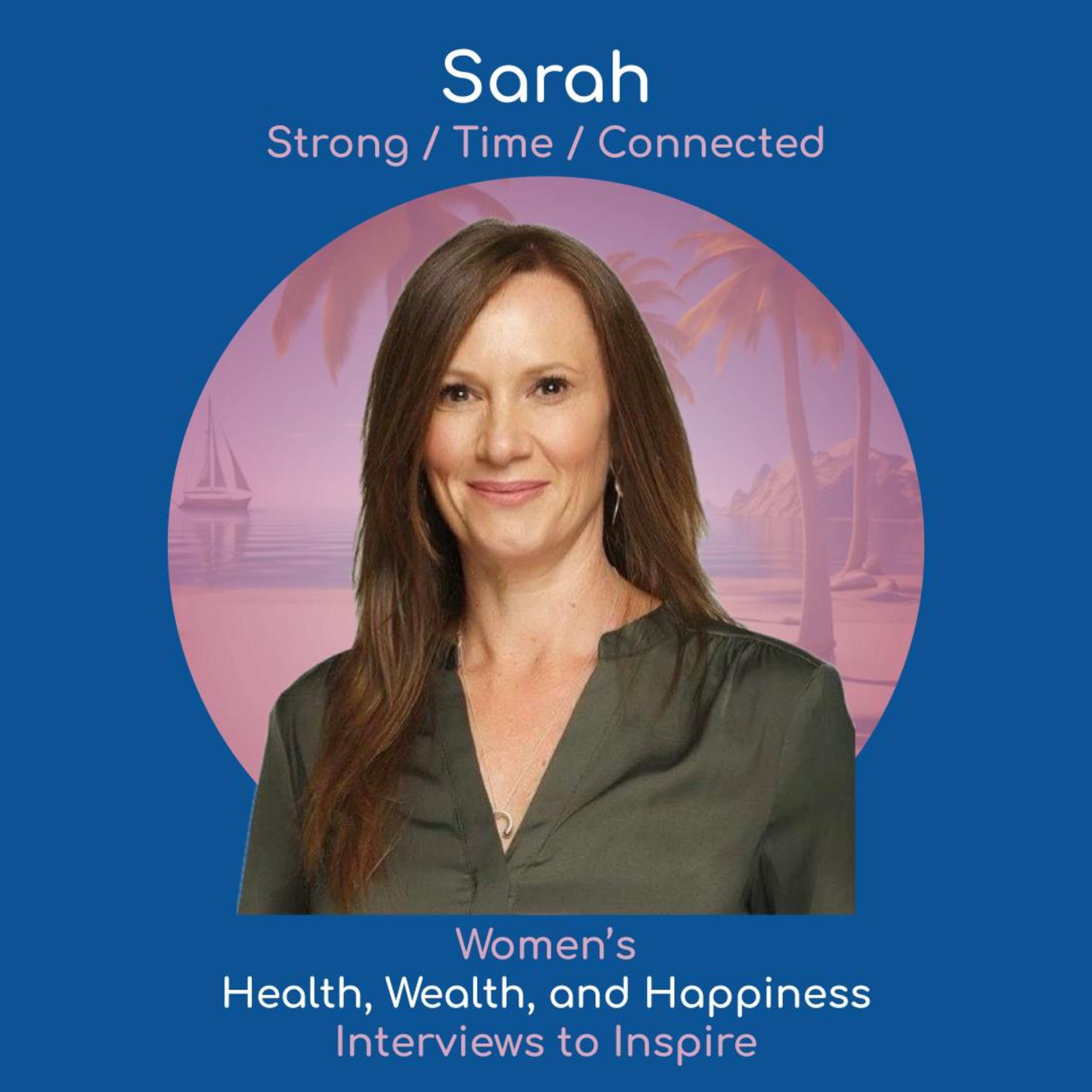 Women\'s Health, Wealth, and Happiness | Interviews to Inspire