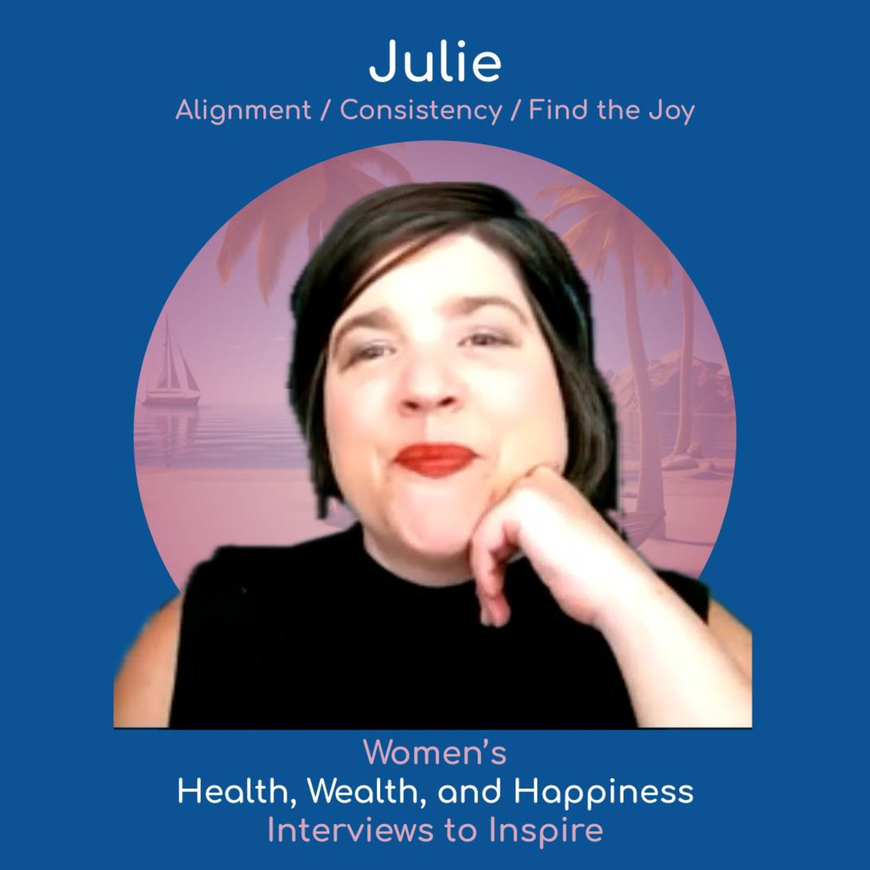 Women\'s Health, Wealth, and Happiness | Interviews to Inspire