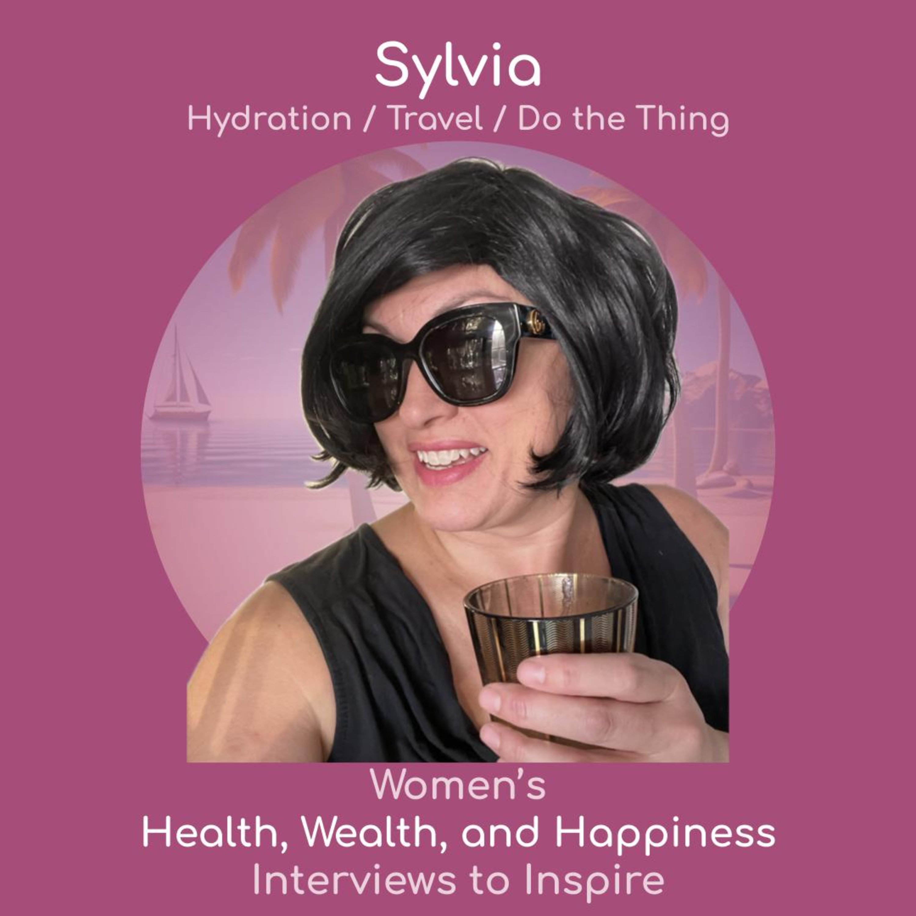 Women\'s Health, Wealth, and Happiness | Interviews to Inspire